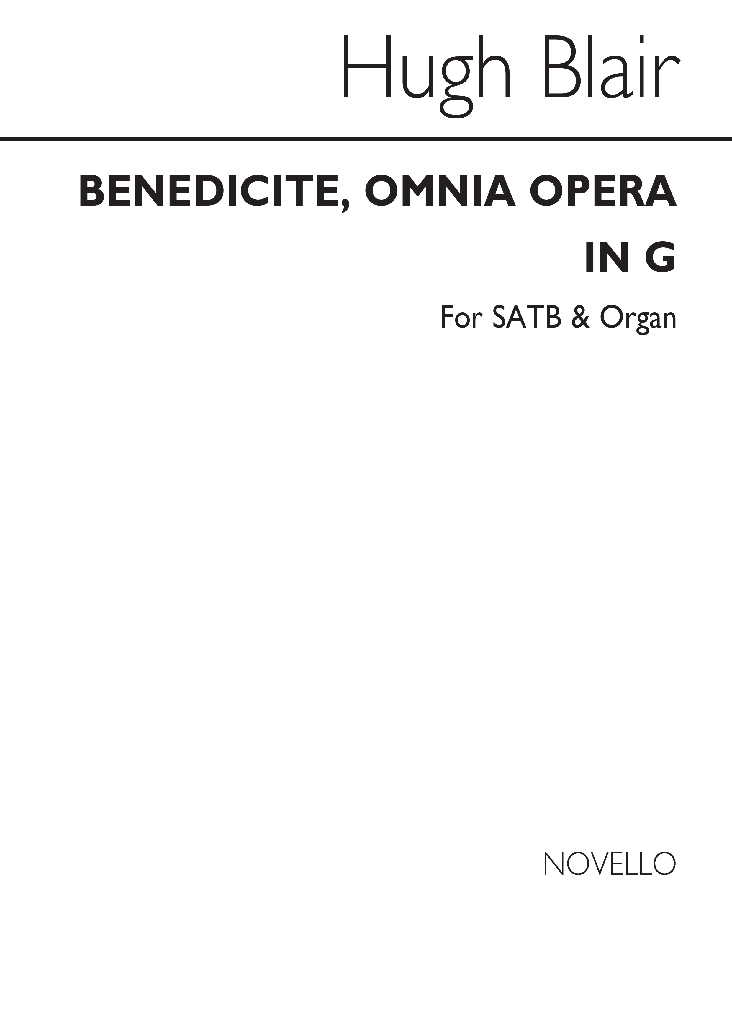 Hugh Blair: Benedicite, Omnia Opera In G Satb/Organ