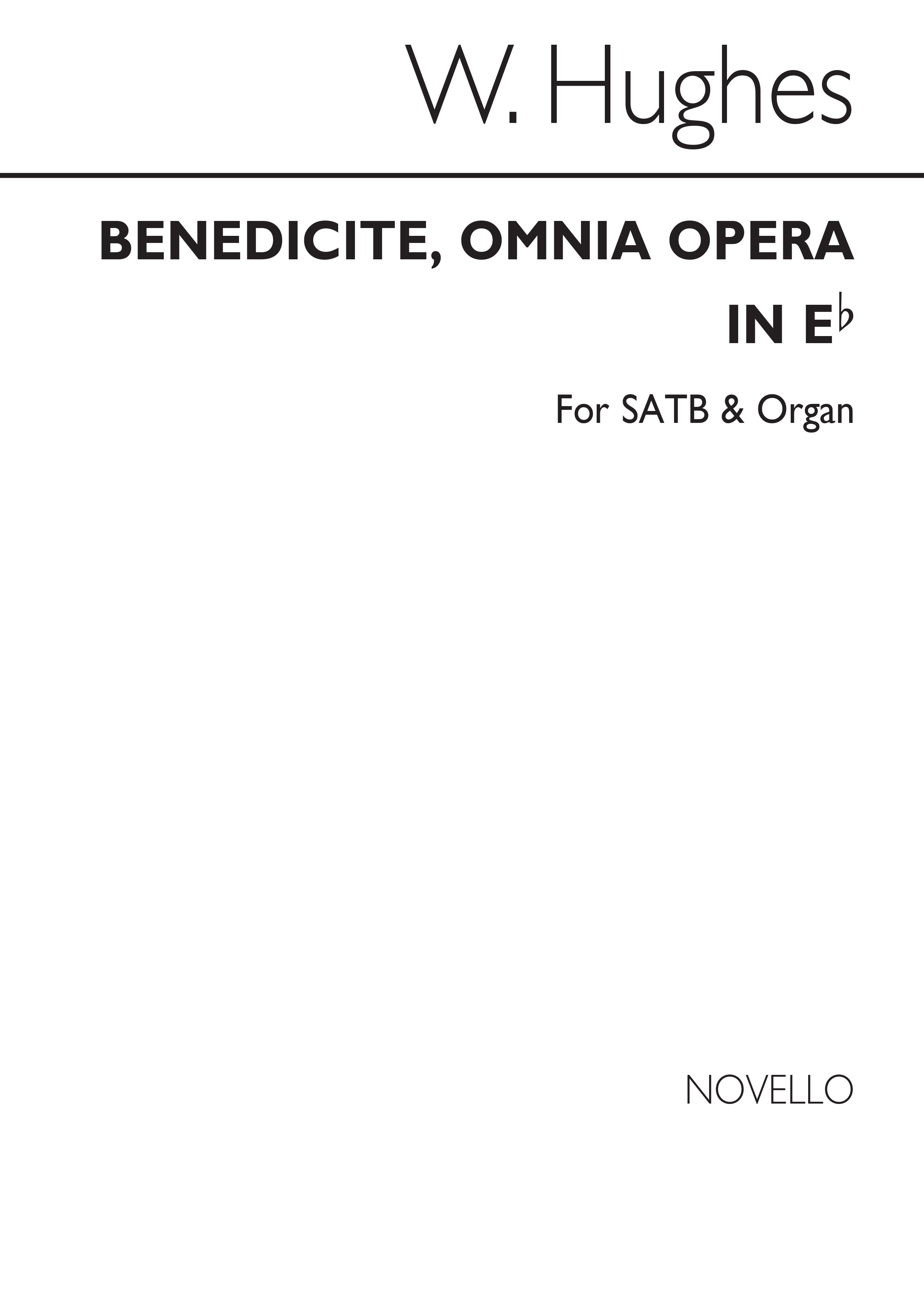 W. Hughes: Benedicite, Omnia Opera In E Flat Satb/Organ