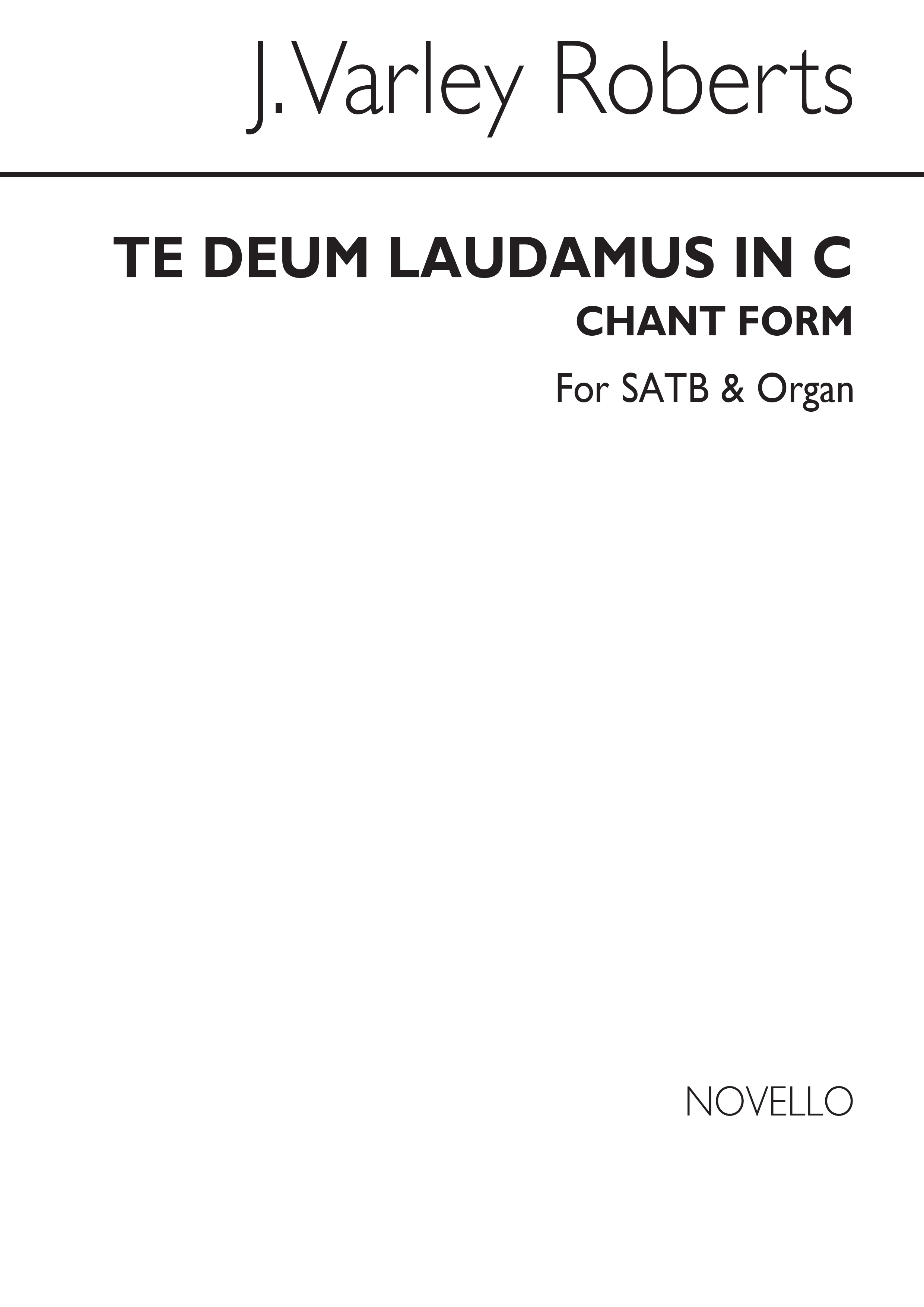 J. Varley Roberts: Te Deum Laudamus In C (Chant Form) SATB/Organ