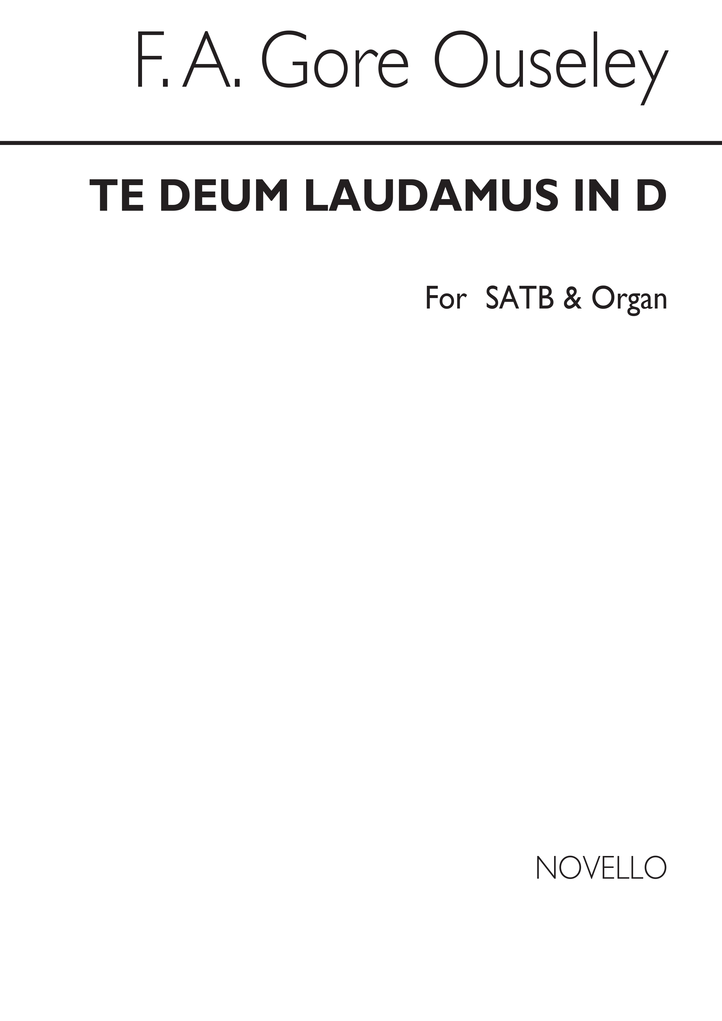 F.A. Gore Ouseley: Te Deum Laudamus In D Satb/Organ