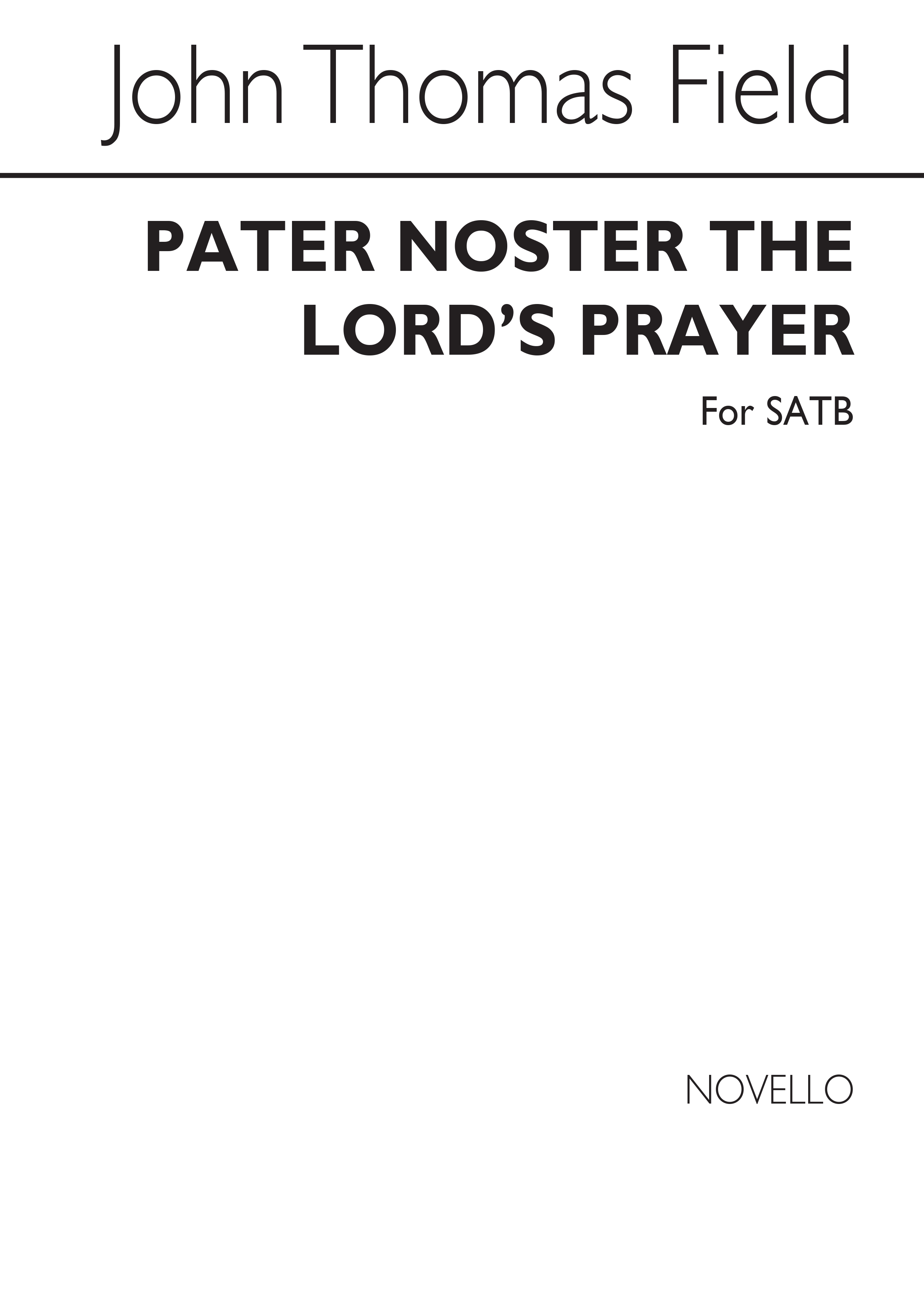 John Thomas Field: Pater Noster (The Lord's Prayer) Satb