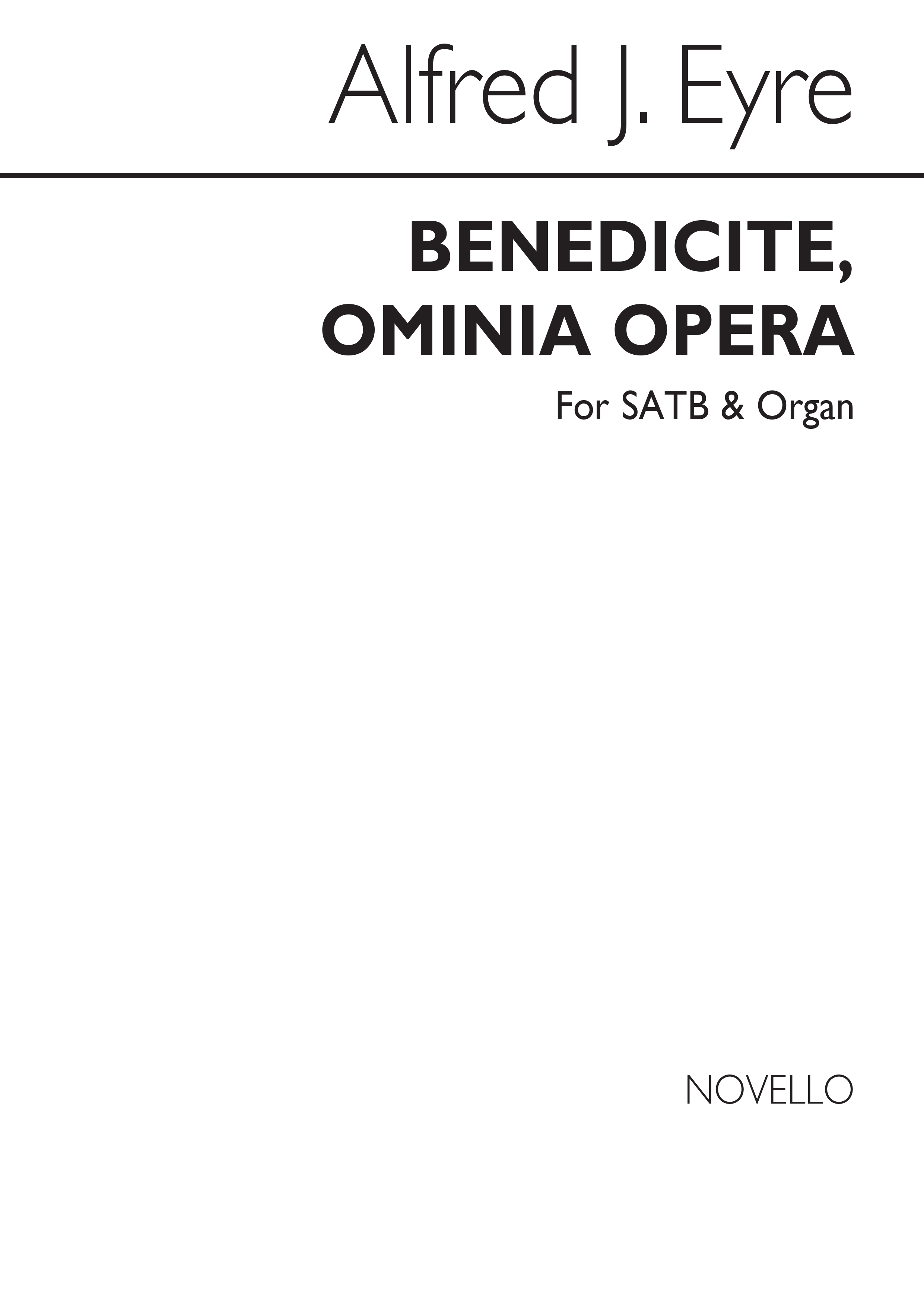 Alfred J. Eyre: Benedicite, Omnia Opera Satb/Organ