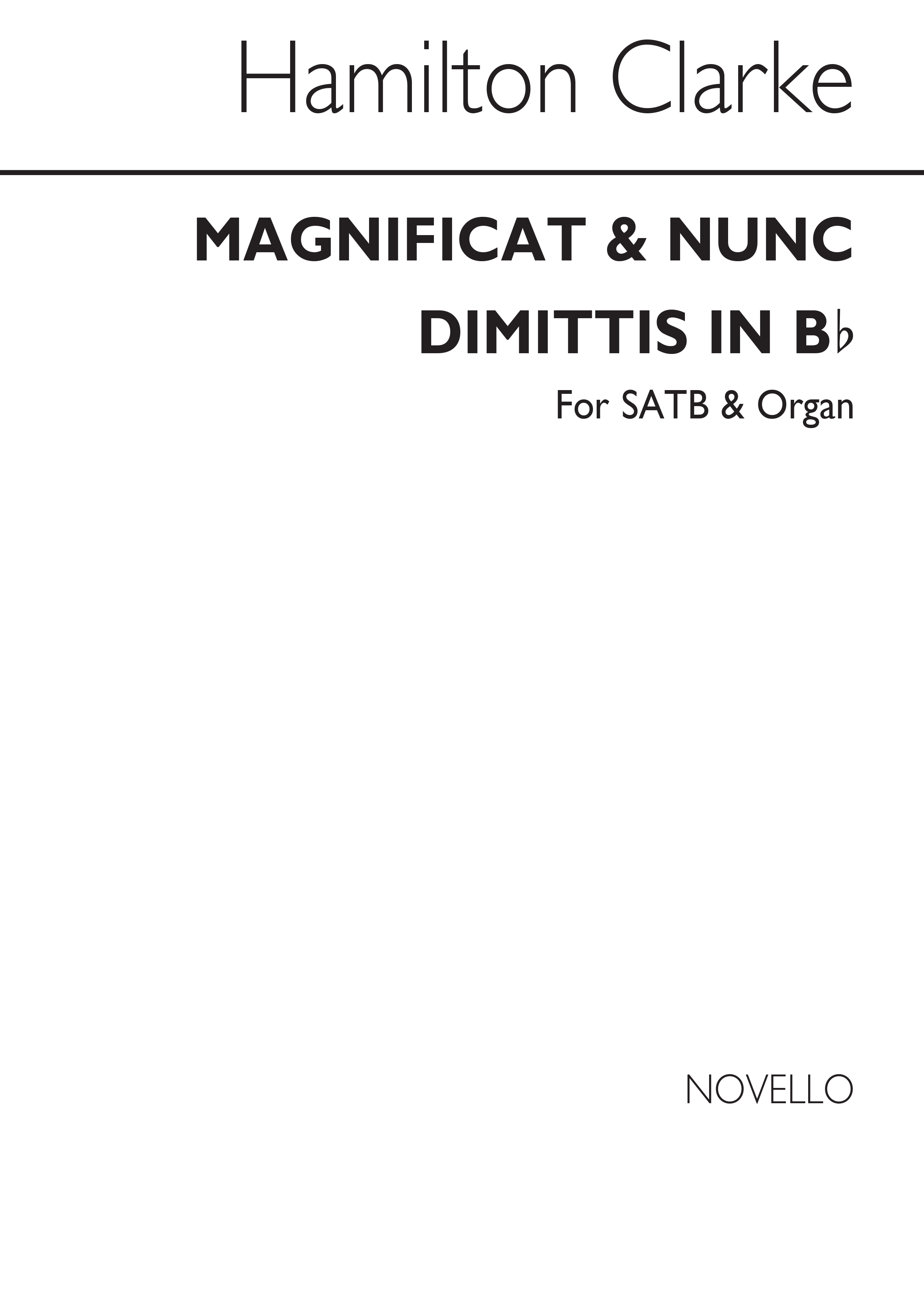 J. Hamilton S. Clarke: Magnificat And Nunc Dimittis In B Flat Satb/Organ