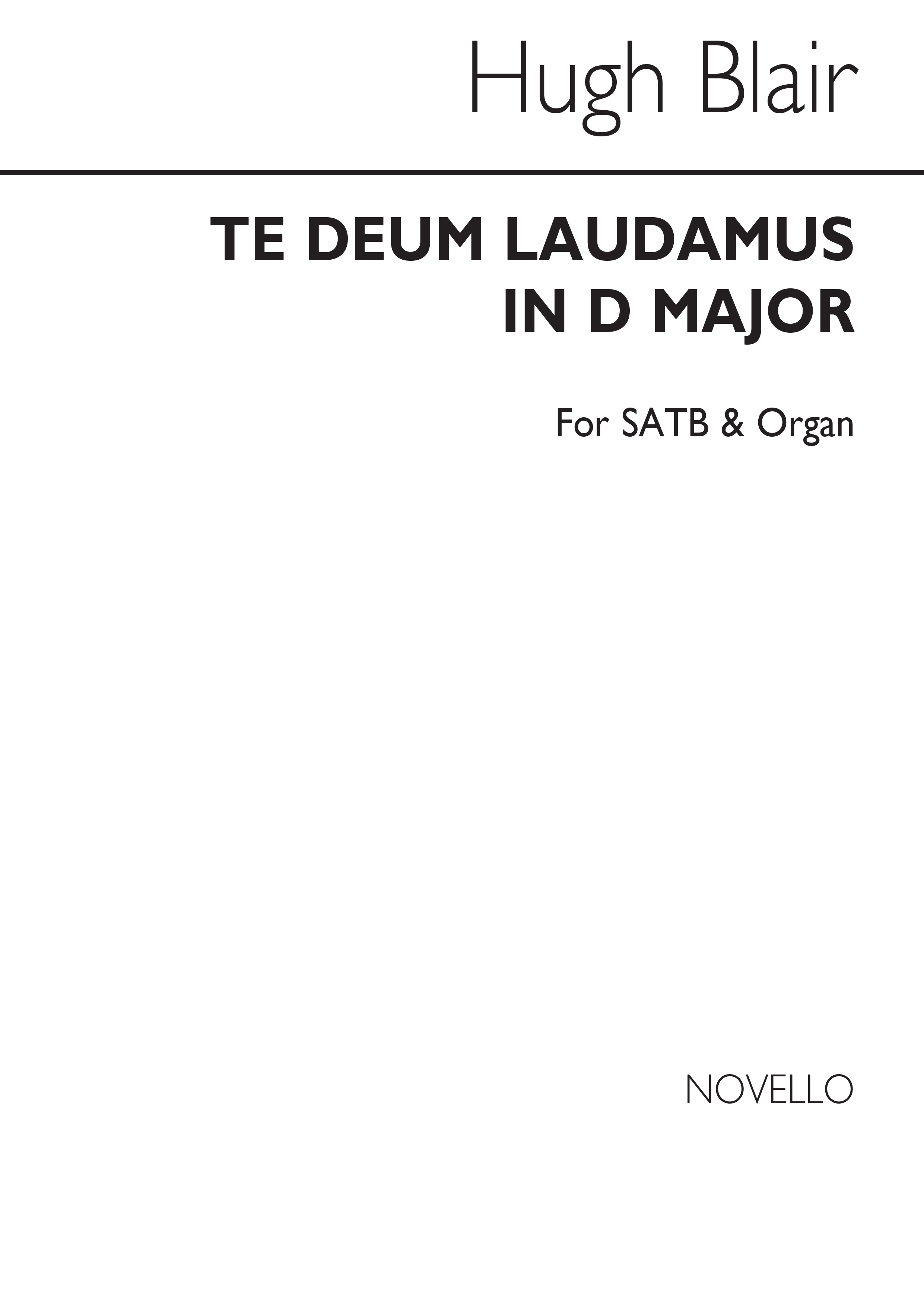 Hugh Blair: Te Deum Laudamus In D Satb/Organ