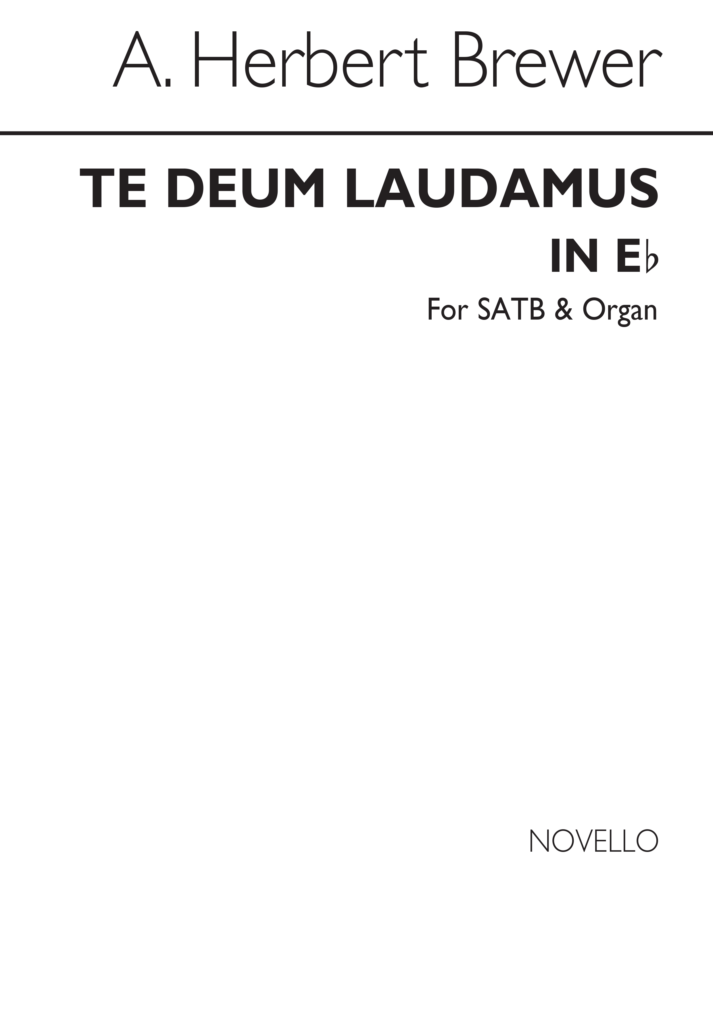 A. Herbert Brewer: Te Deum Laudamus In E Flat Satb/Organ