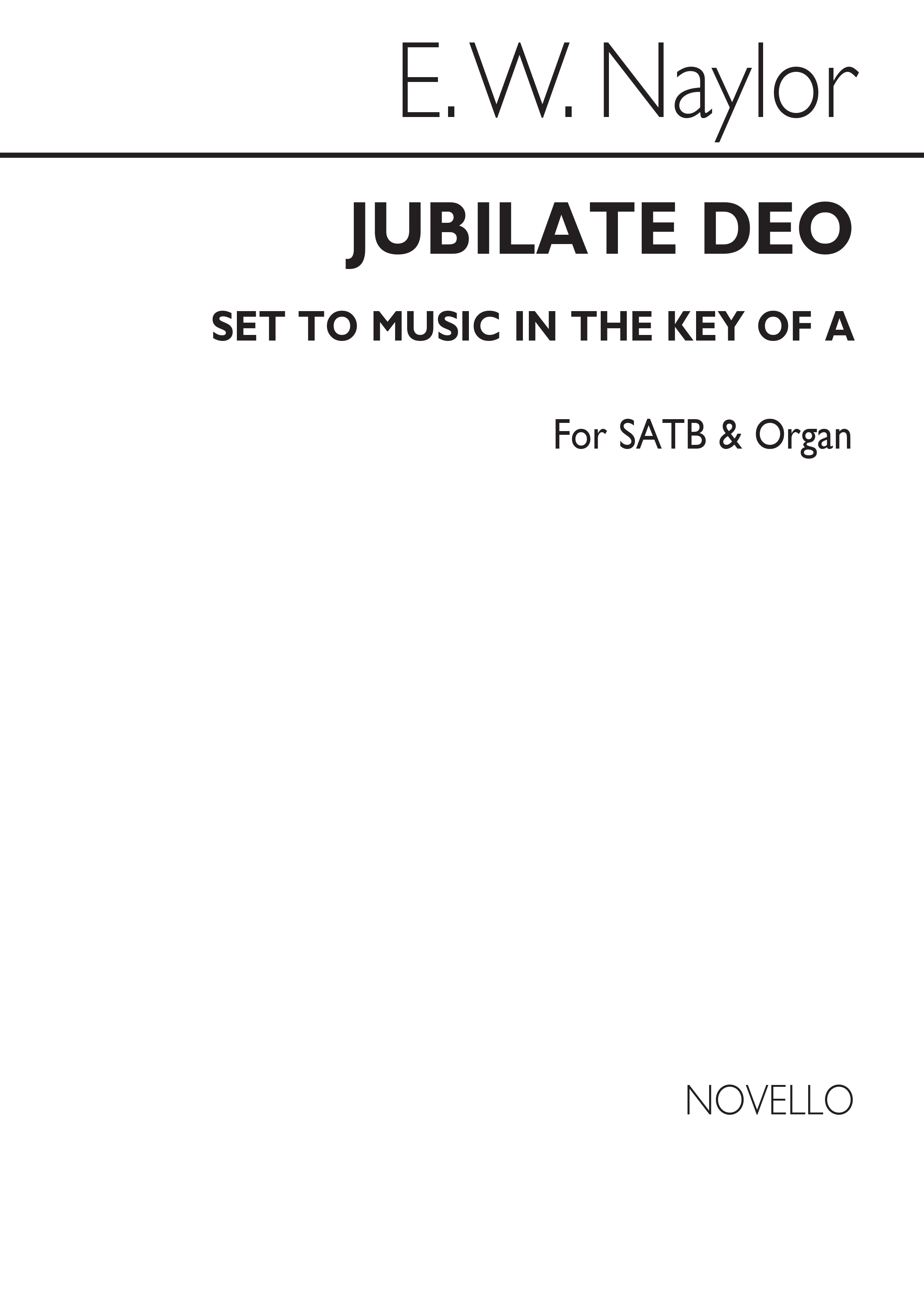 Edward W. Naylor: Jubilate Deo In A for SATB Chorus with Organ acc.