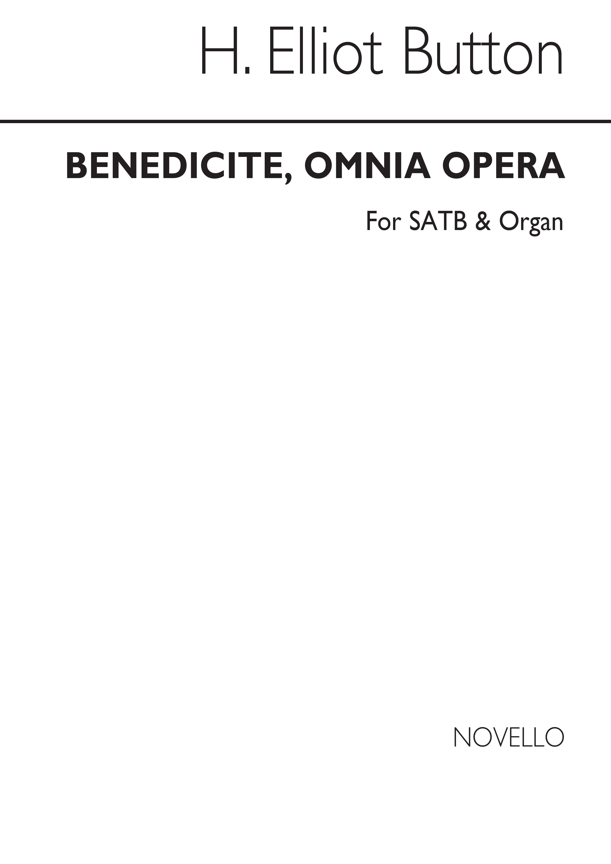 H. Elliot Button: Benedicite, Omnia Opera Satb/Organ