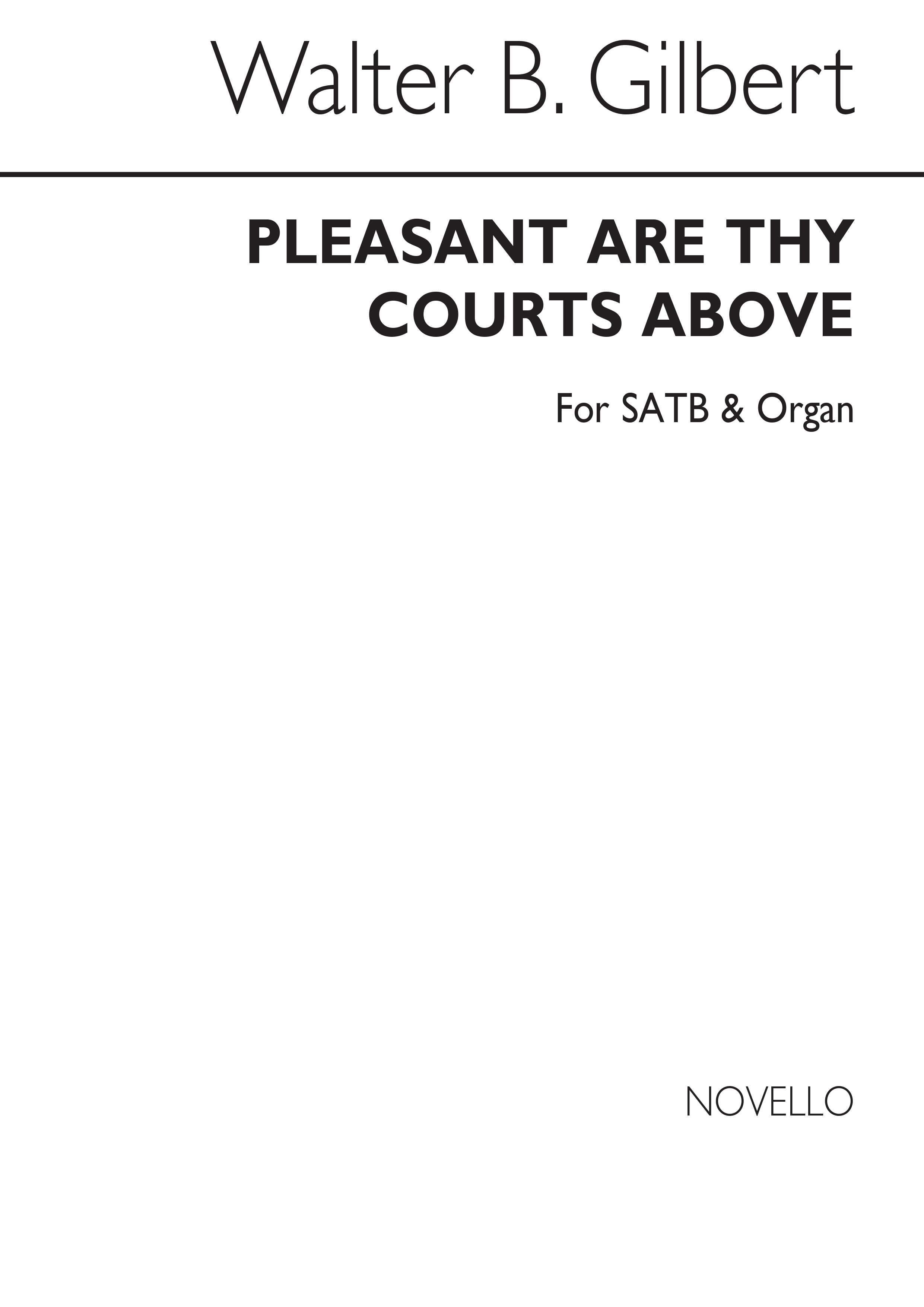 Walter B. Gilbert: Pleasant Are Thy Courts Above (Hymn) Satb/Organ