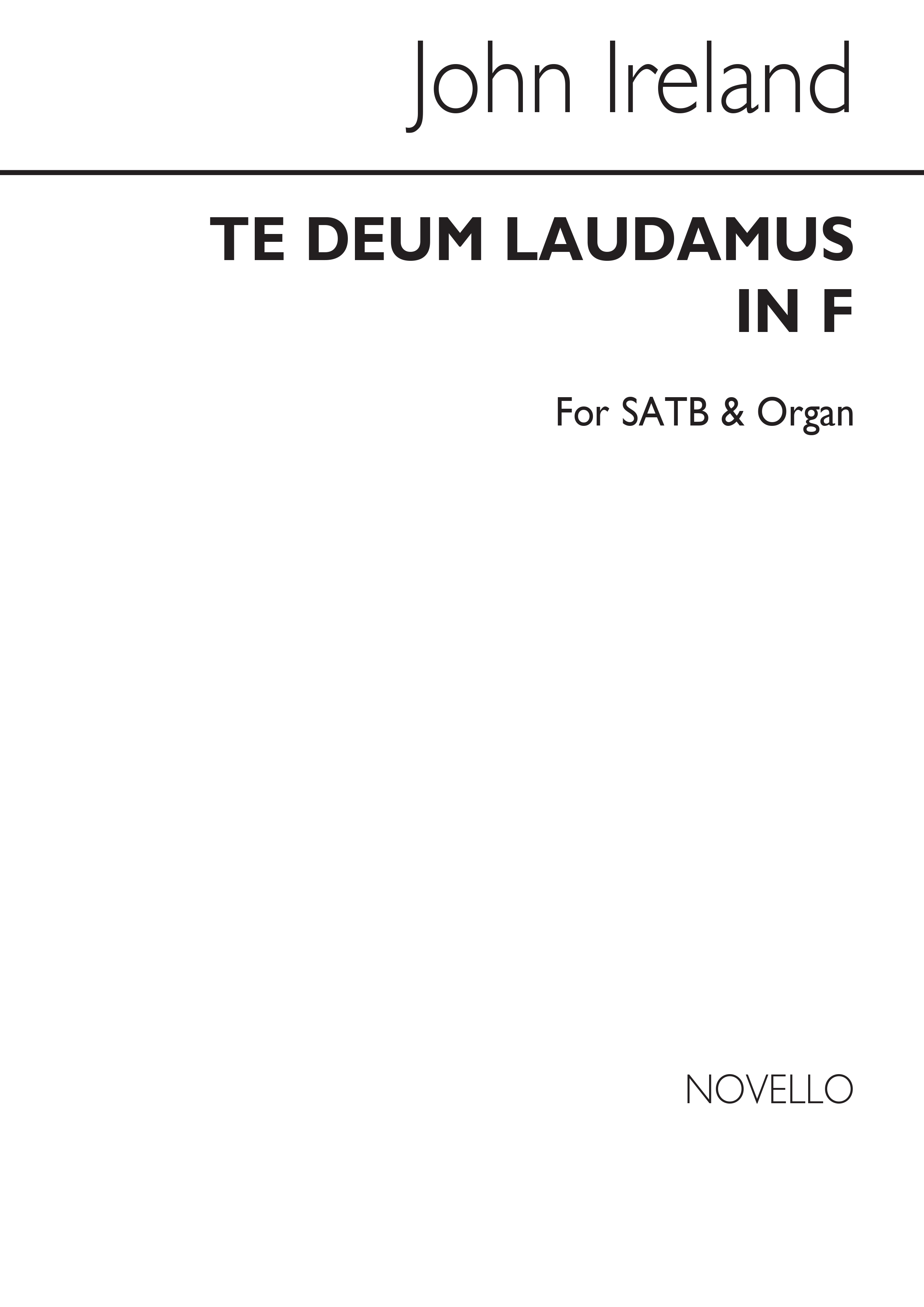 John Ireland: Te Deum Laudamus In F Satb/Organ