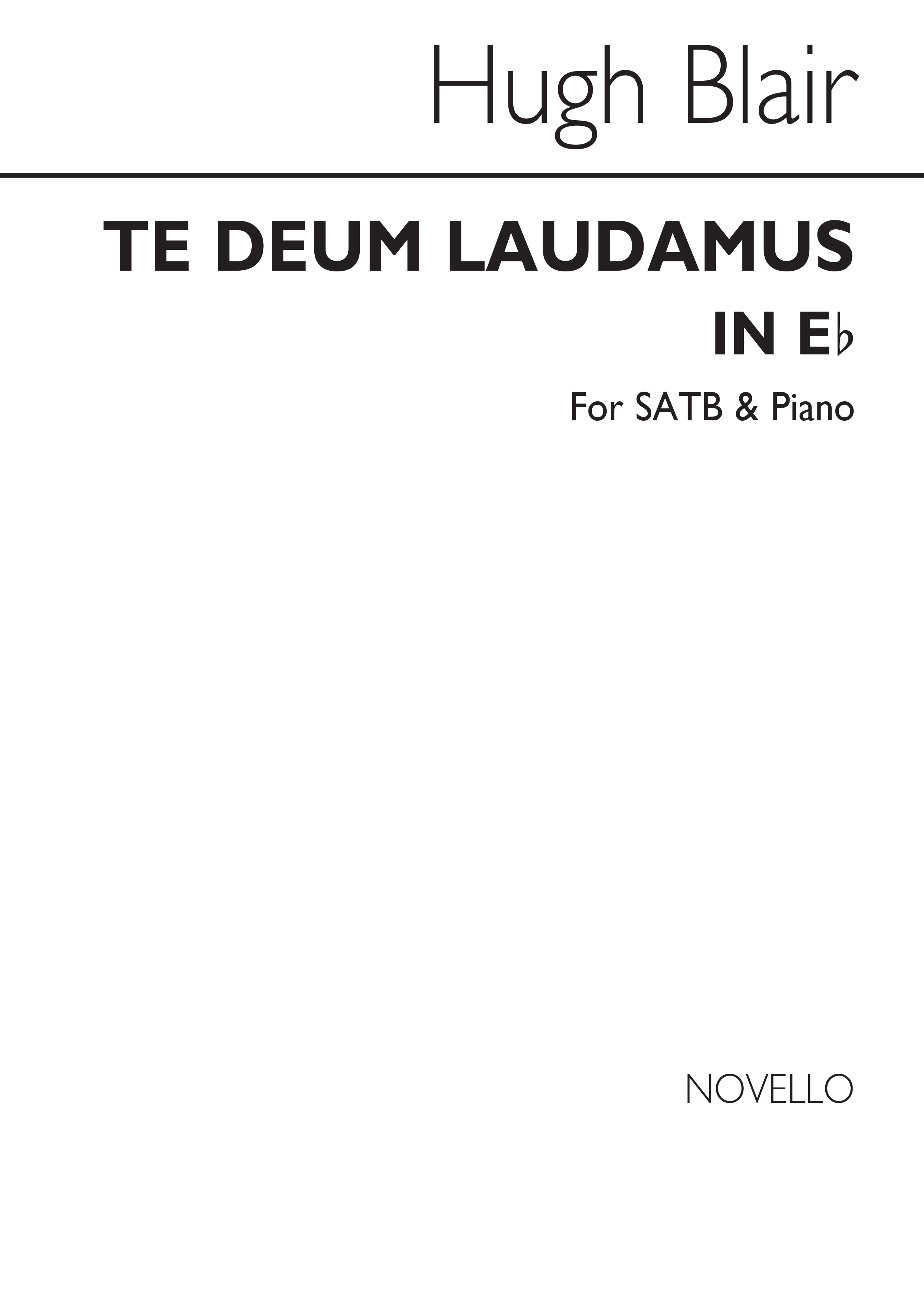 Hugh Blair: Te Deum Laudamus In E Flat Satb/Organ