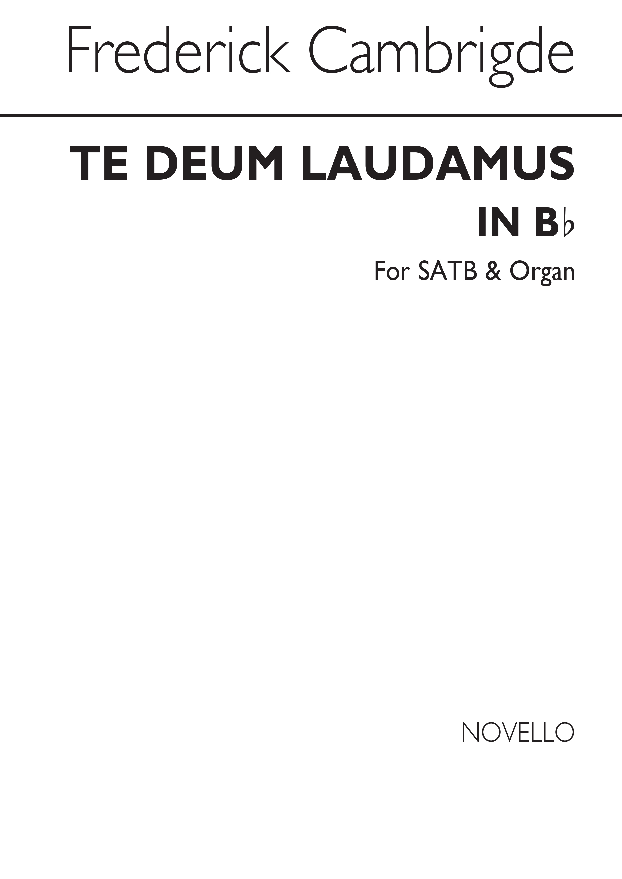 Frederick Cambridge: Te Deum Laudamus In B Flat Satb/Organ