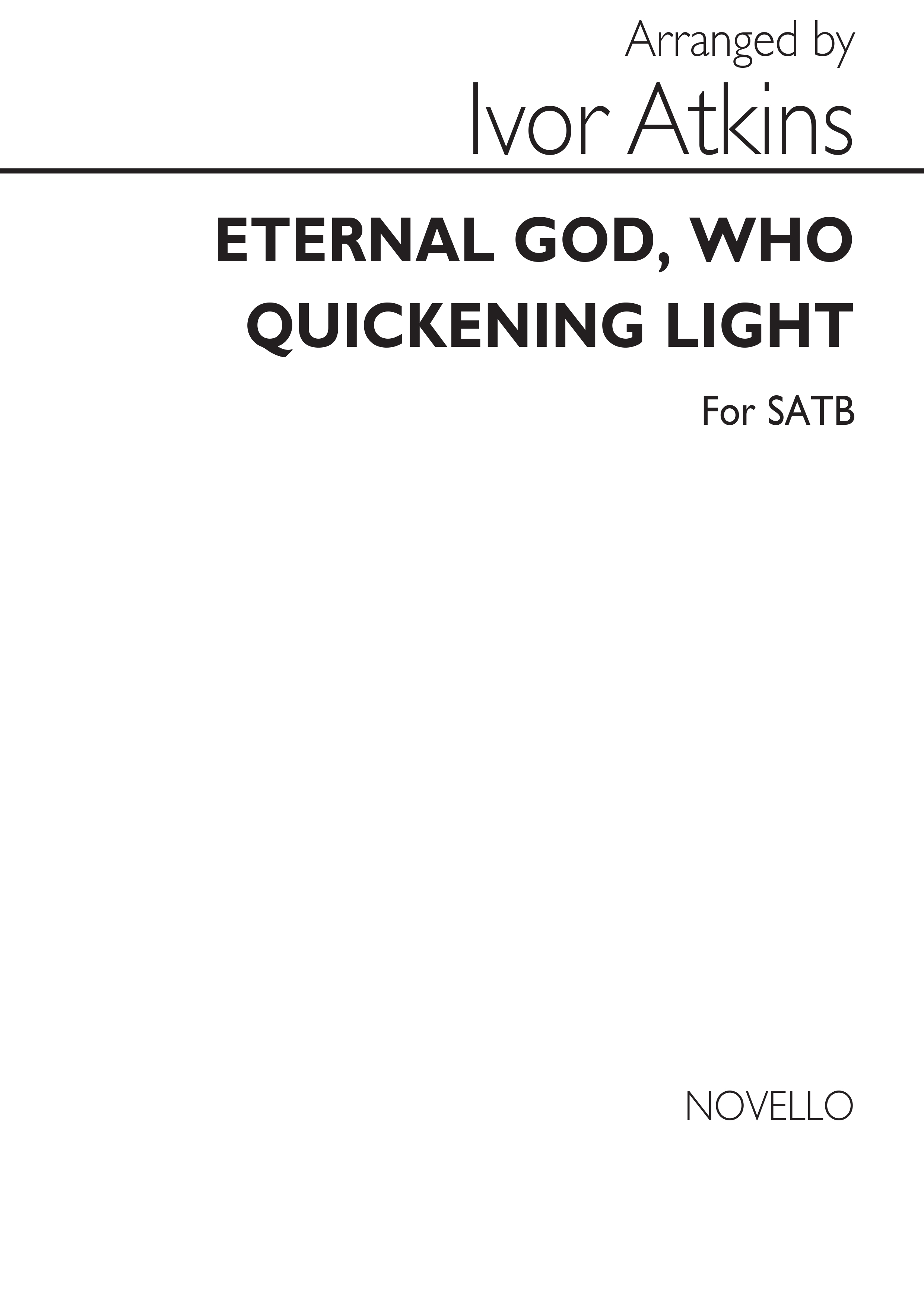 Atkins, I Eternal God, Who Quickening Light Satb