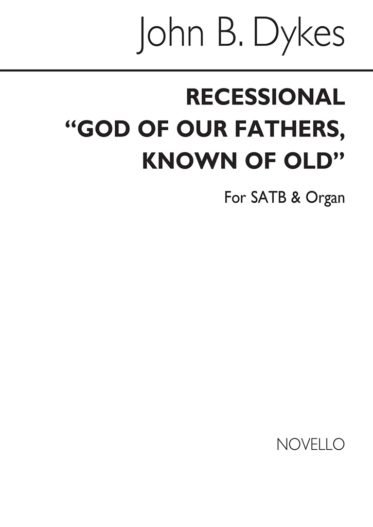 Rev. John Bacchus Dykes: God Of Our Fathers, Known Of Old (Hymn) Satb/Organ