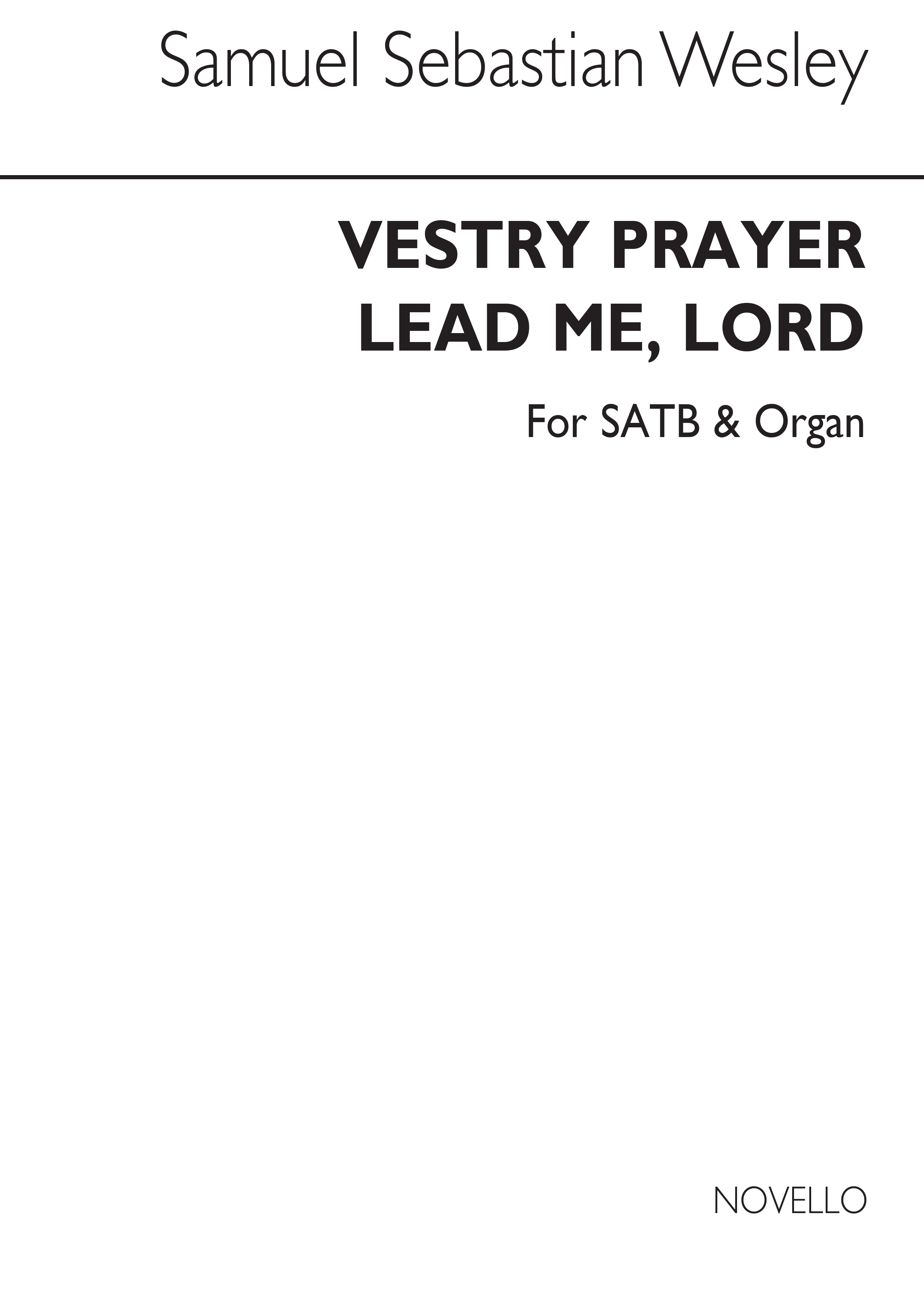 Samuel Sebastian Wesley: Vestry Prayer (Lead Me Lord) Satb/Organ