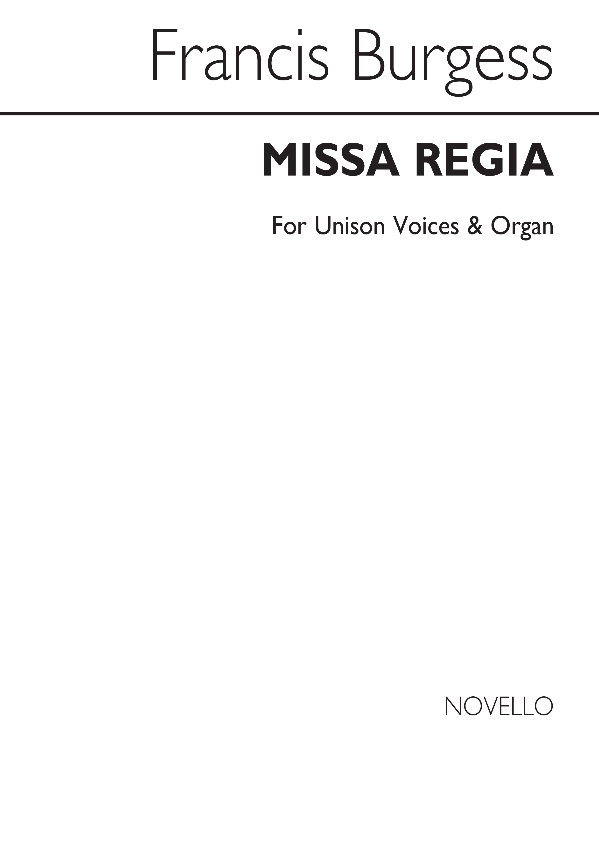 Francis Burgess: Missa Regia Unison/Organ