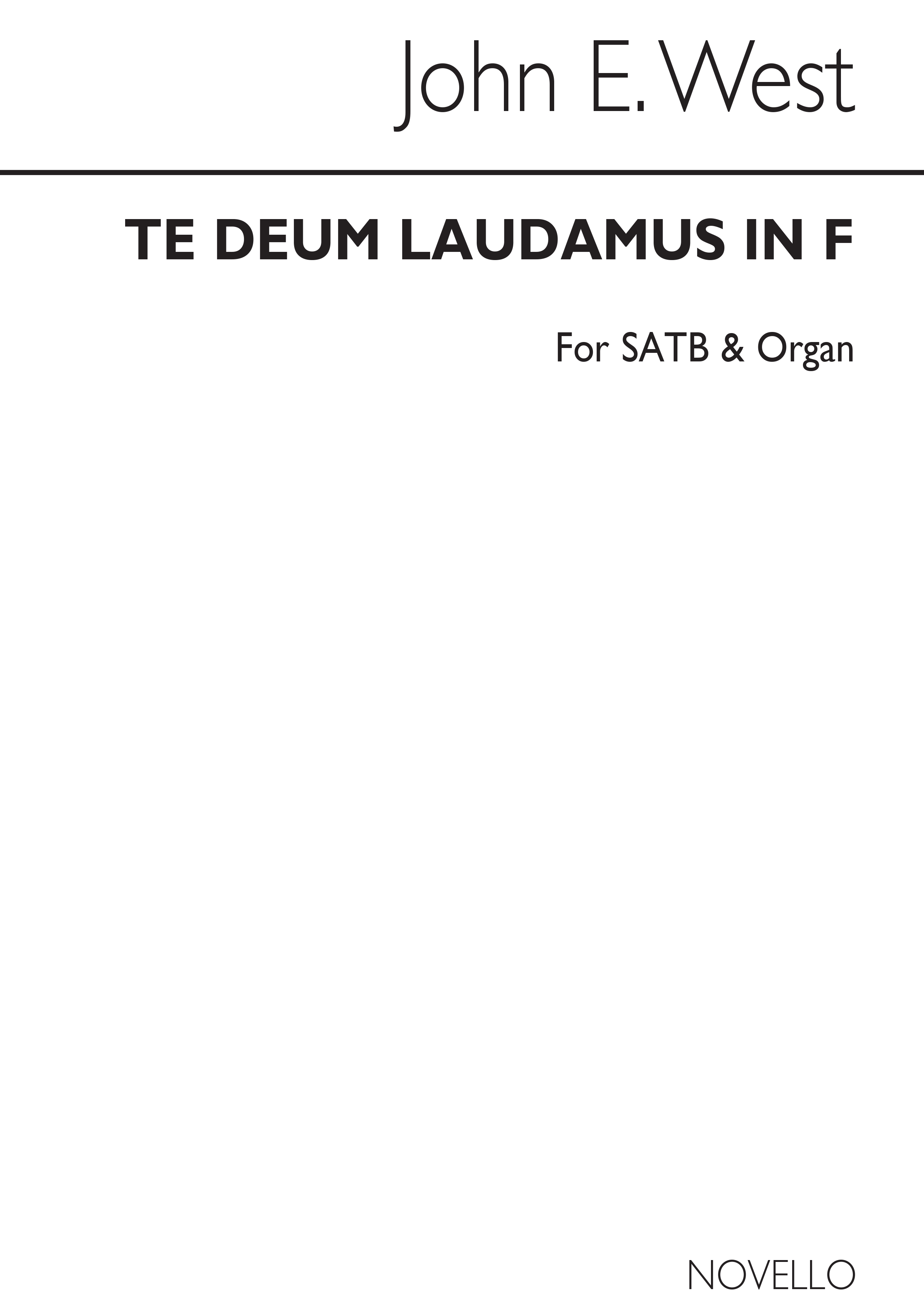 John E. West: Te Deum Laudamus In F Satb/Organ