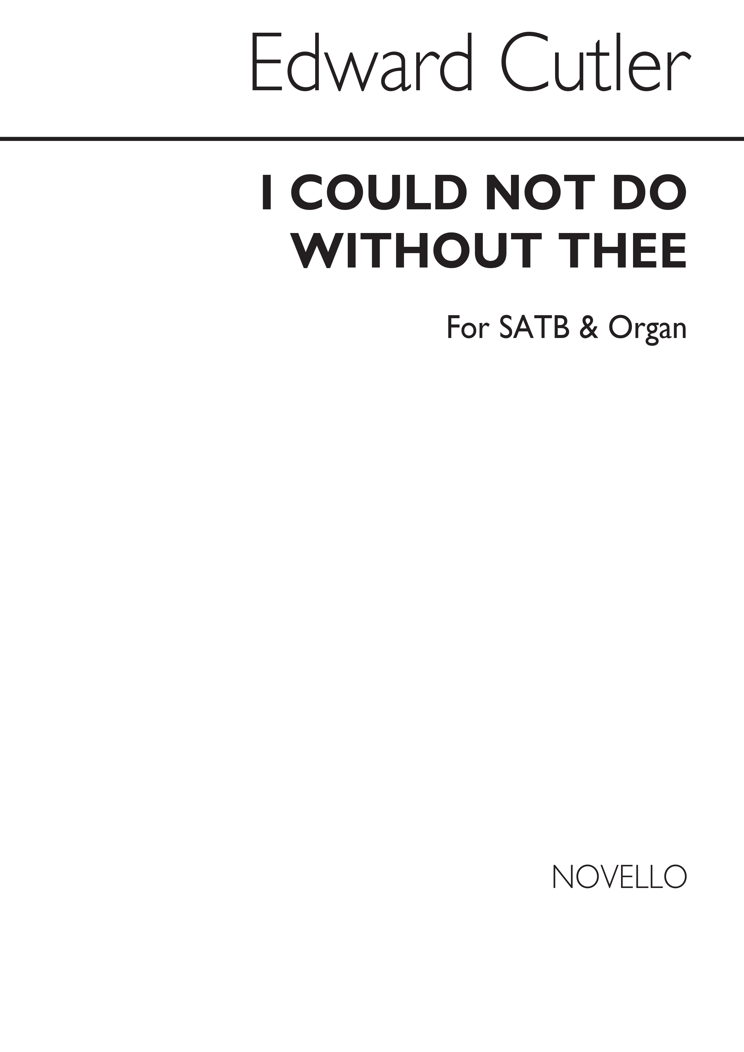 Edward Cutler: I Could Not Do Without Thee (Hymn) Satb/Organ