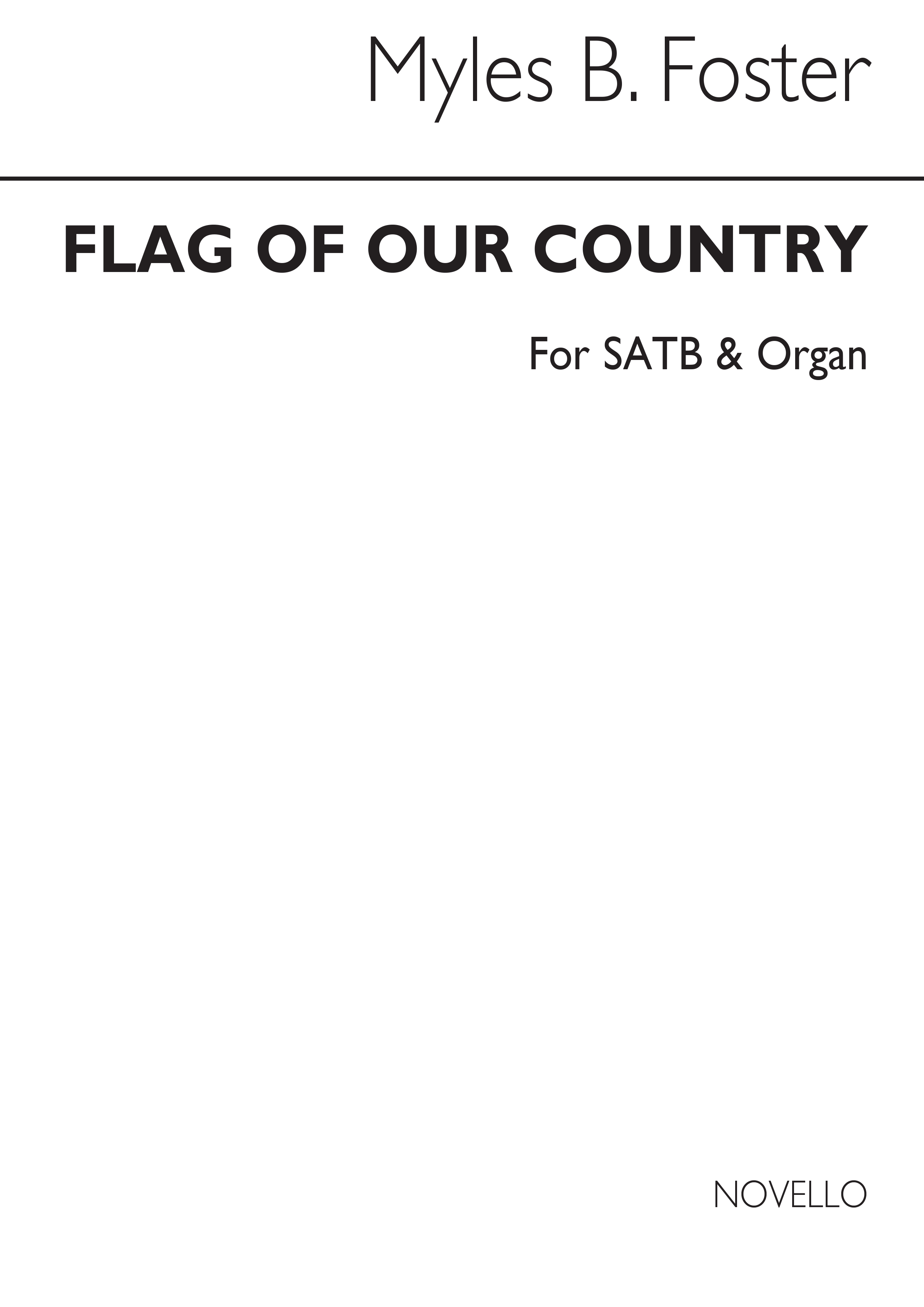 Myles B. Foster: Flag Of Our Country (Hymn) Satb/Organ