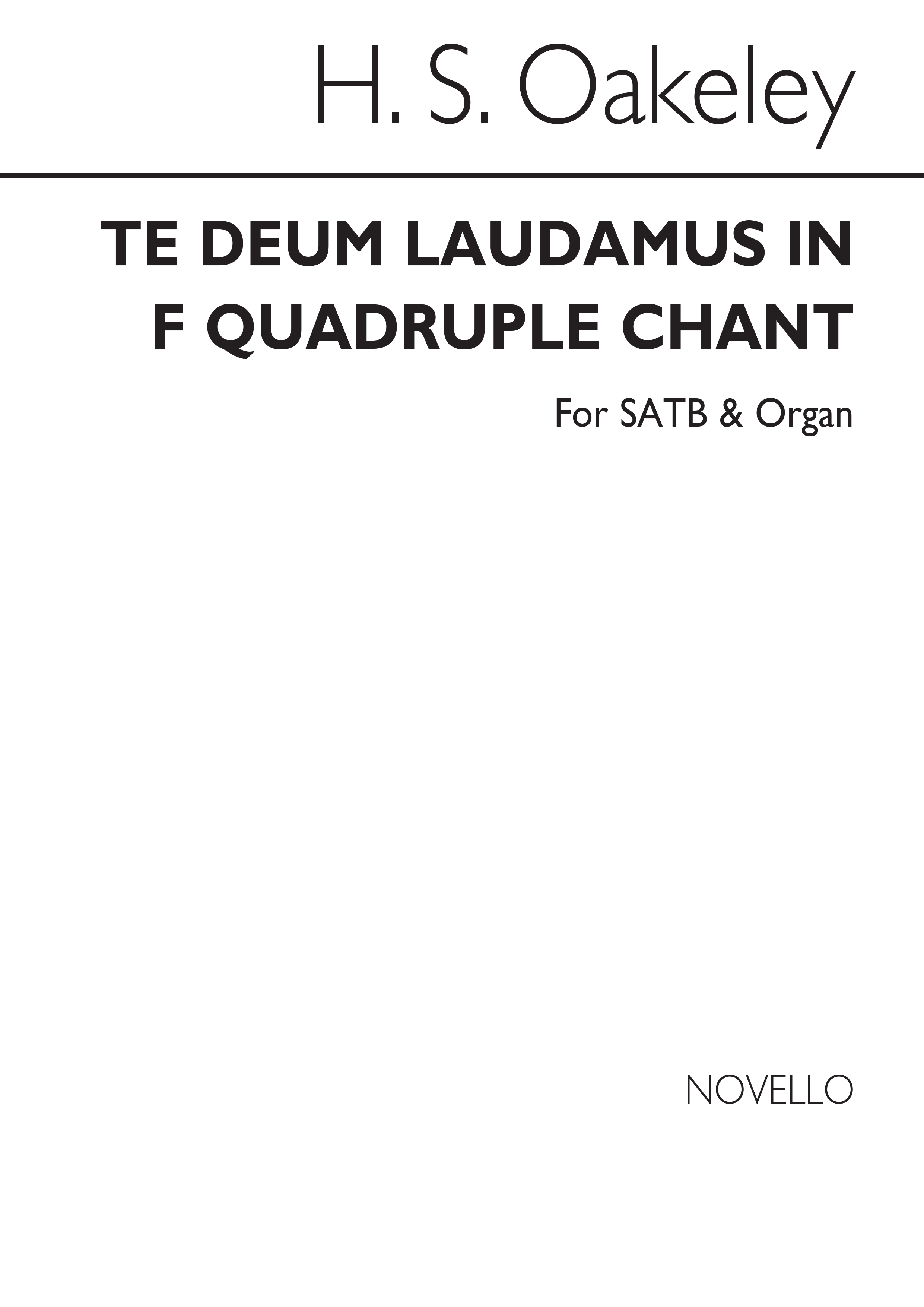 Sir Herbert Oakeley: Te Deum Laudamus In F (Quadruple Chant) Satb/Organ