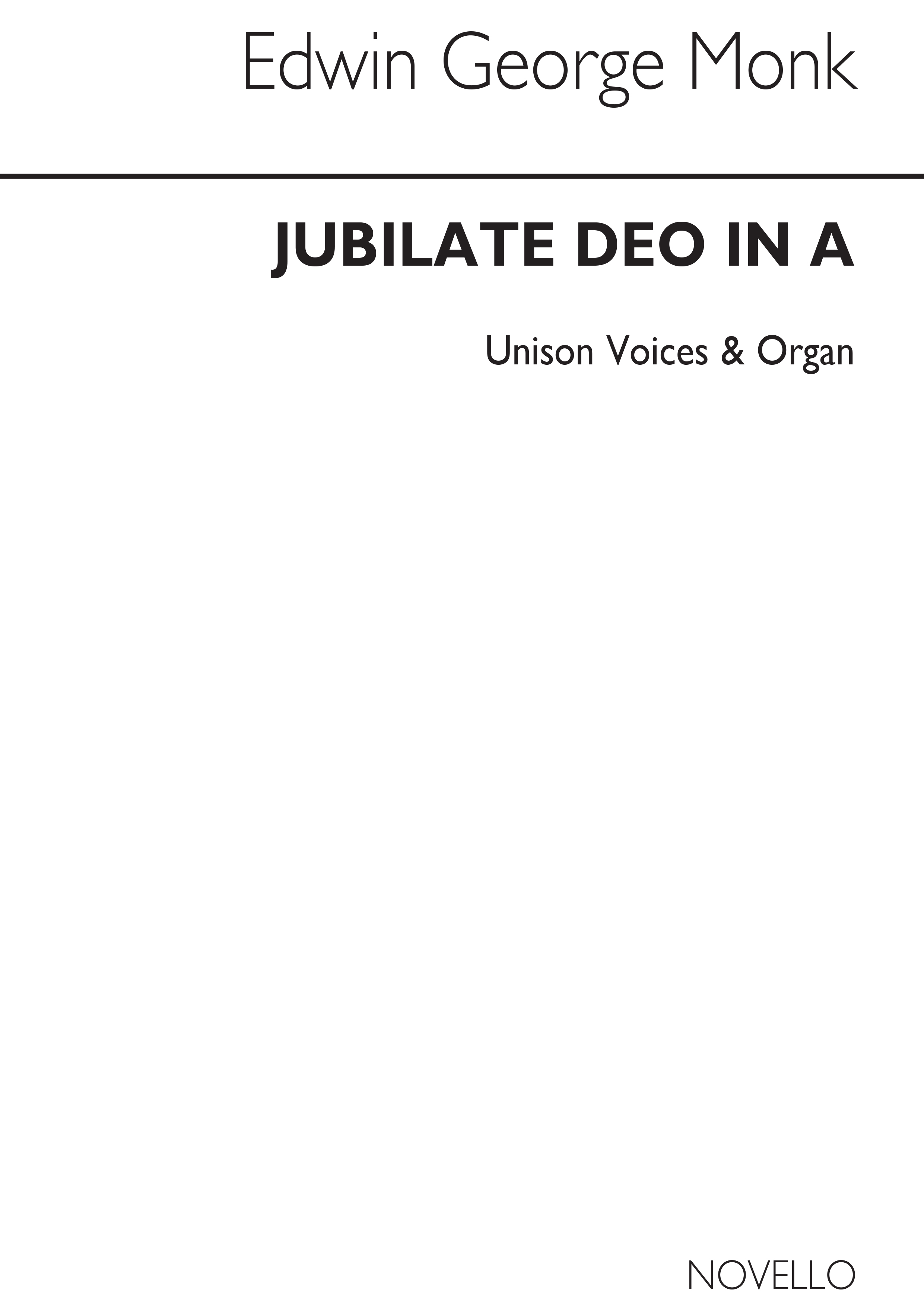 Edwin George Monk: Jubilate Deo In A Unison/Organ