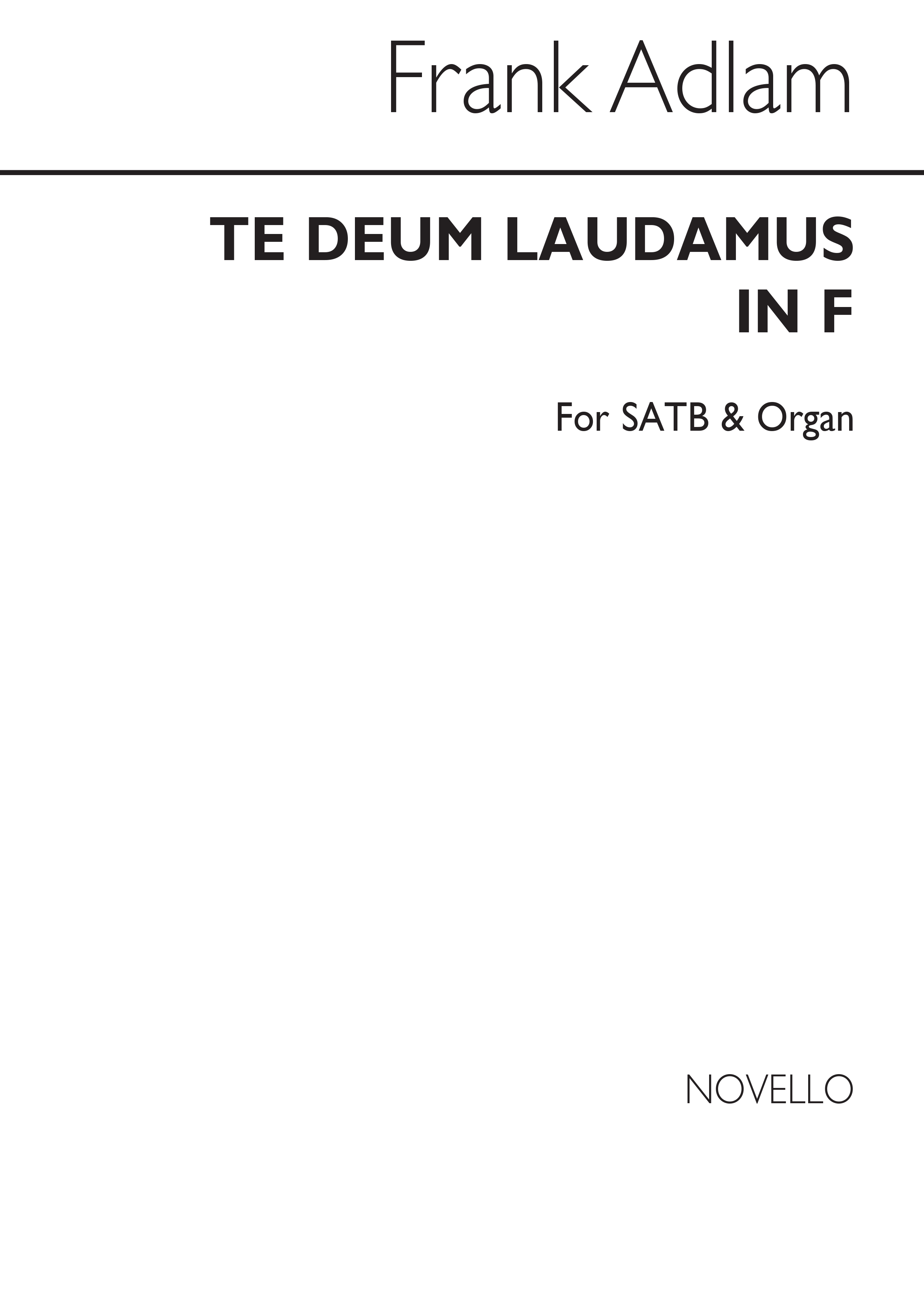 Frank Adlam: Te Deum Laudamus In F Satb/Organ