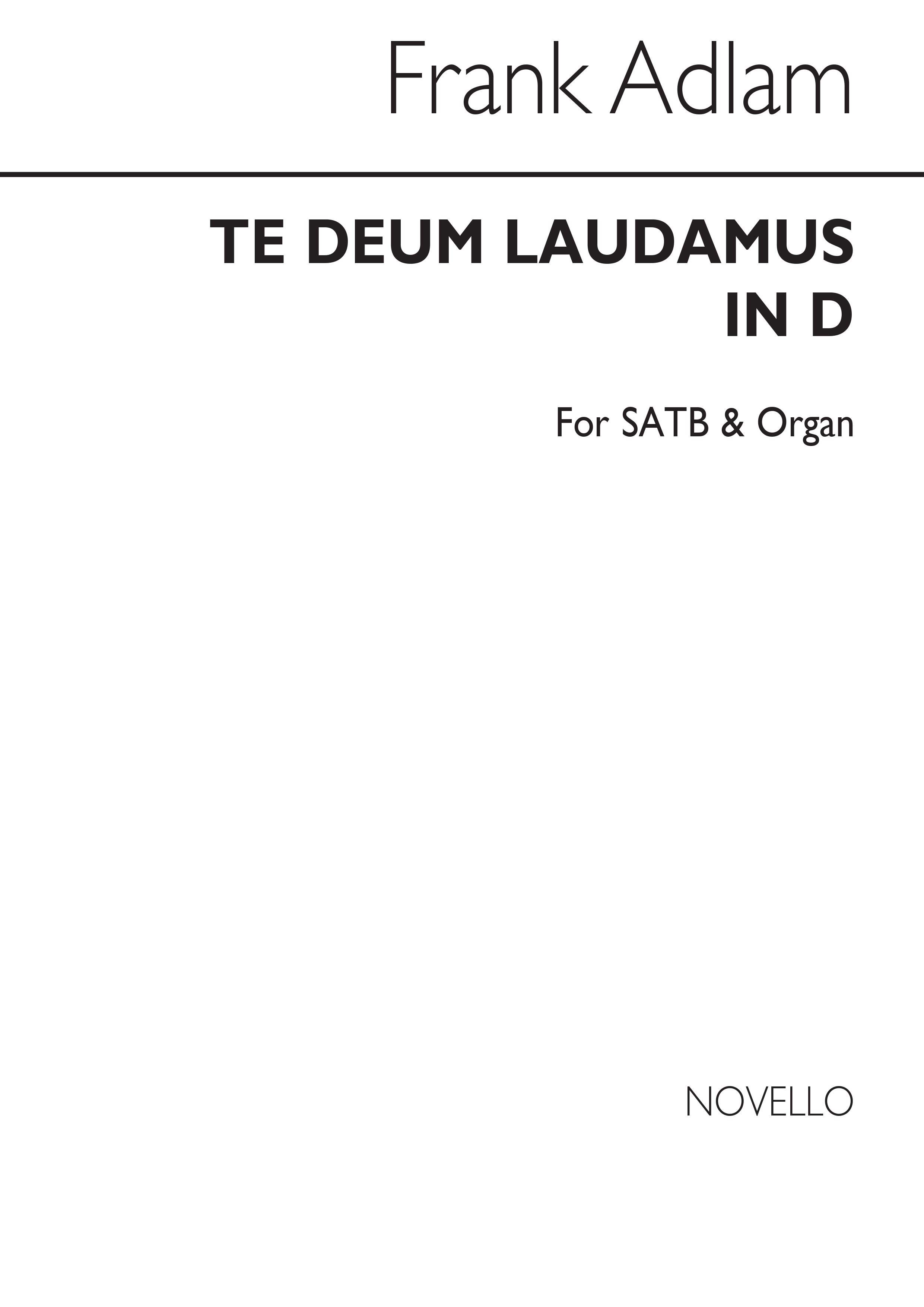 Frank Adlam: Te Deum Laudamus In D Satb/Organ