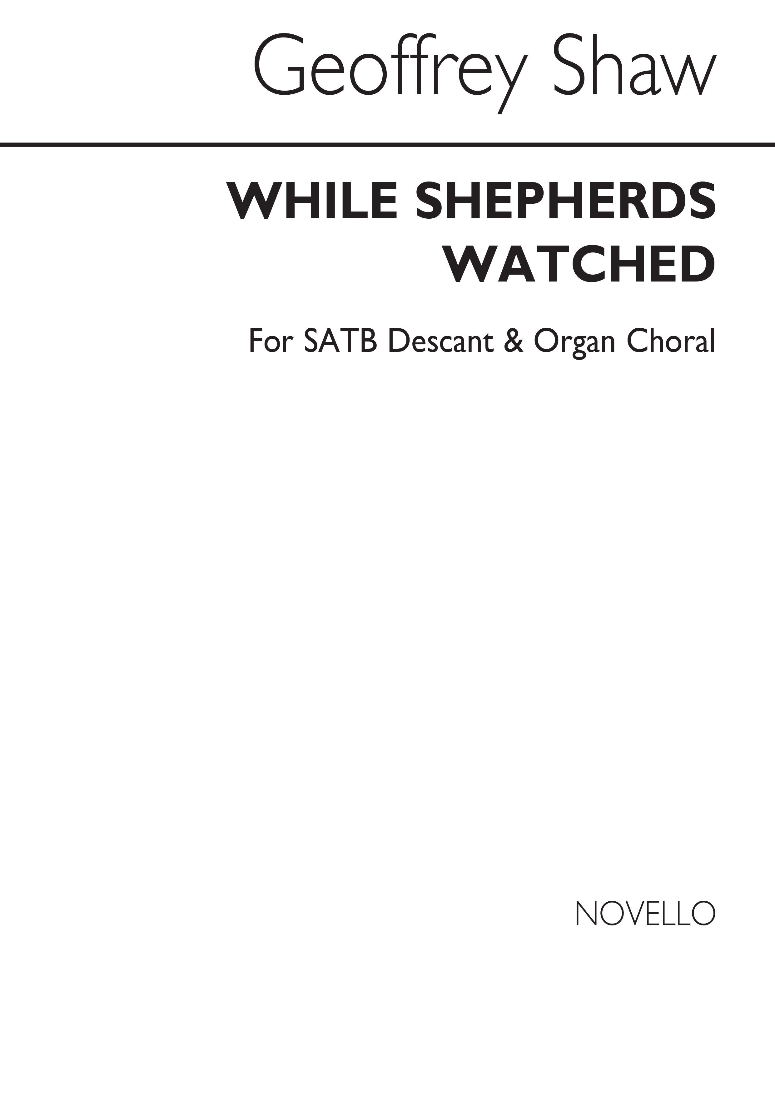 Geoffrey Shaw: While Shepherds Watched Satb/Descant/Organ