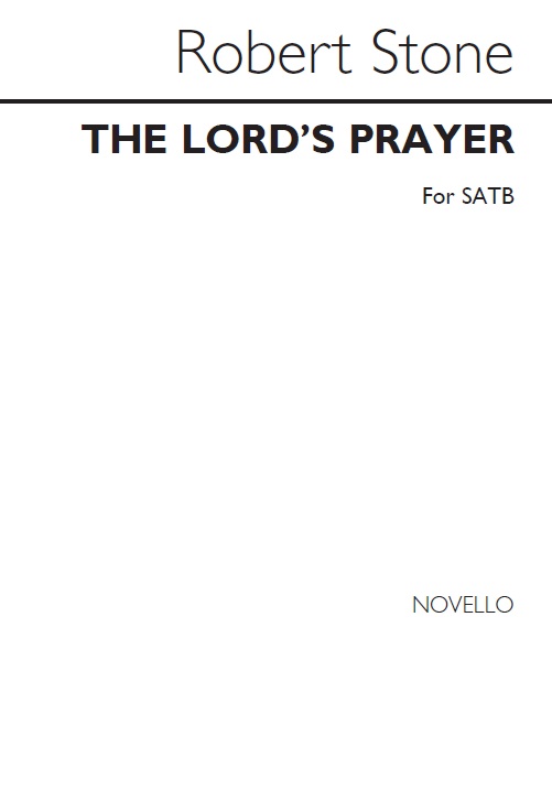 Stones, R The Lord's Prayer Satb
