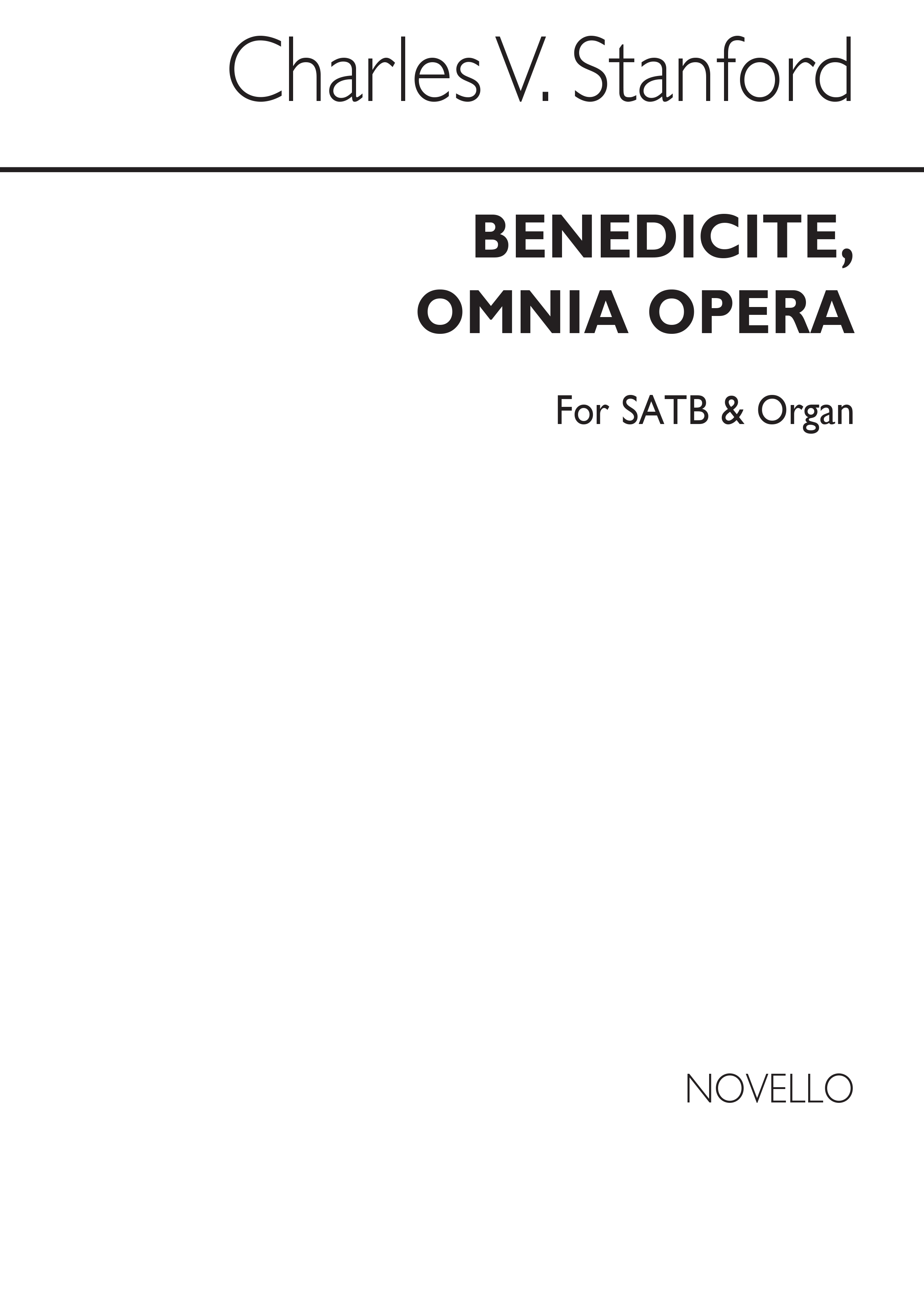 Charles Villiers Stanford: Benedicite, Omnia Opera Satb/Organ