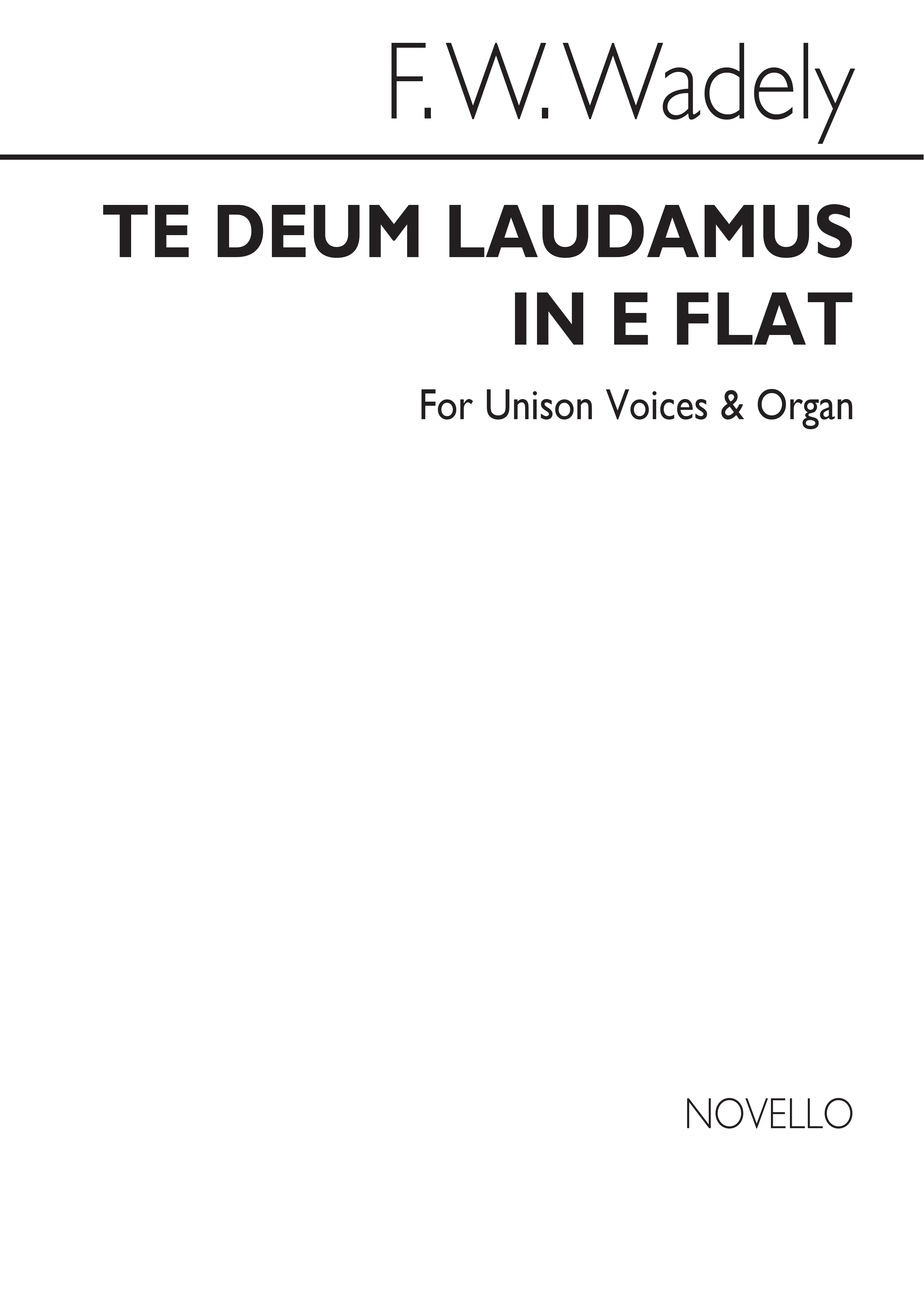 Frederick W. Wadely: Te Deum Laudamus In E Flat Satb/Organ