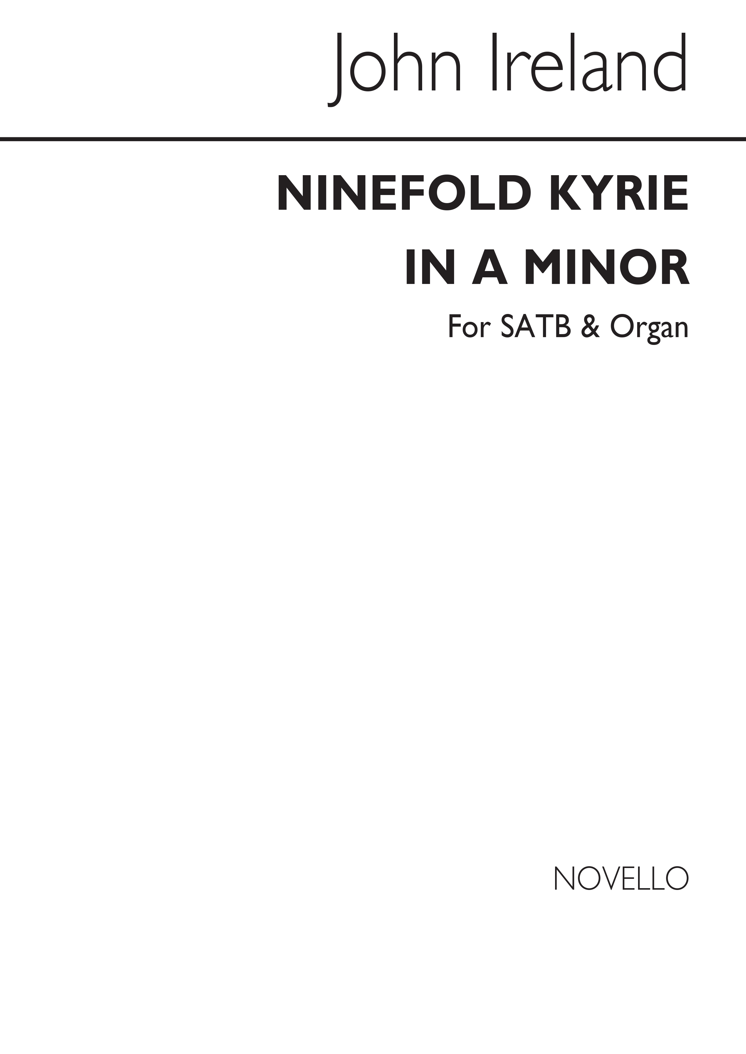 John Ireland: Ninefold Kyrie In A Minor Satb/Organ