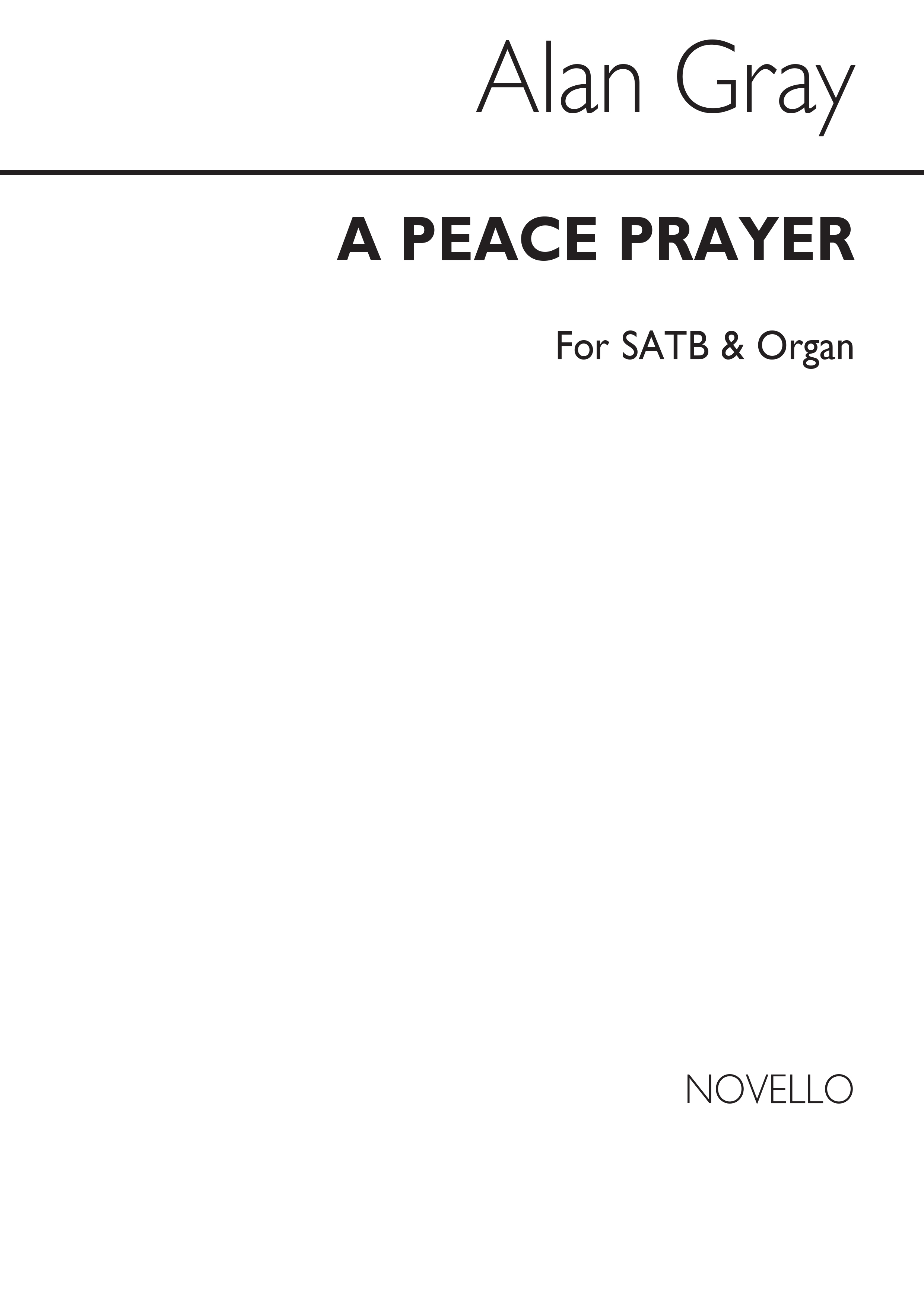 Alan Gray: A Peace Prayer Satb/Organ