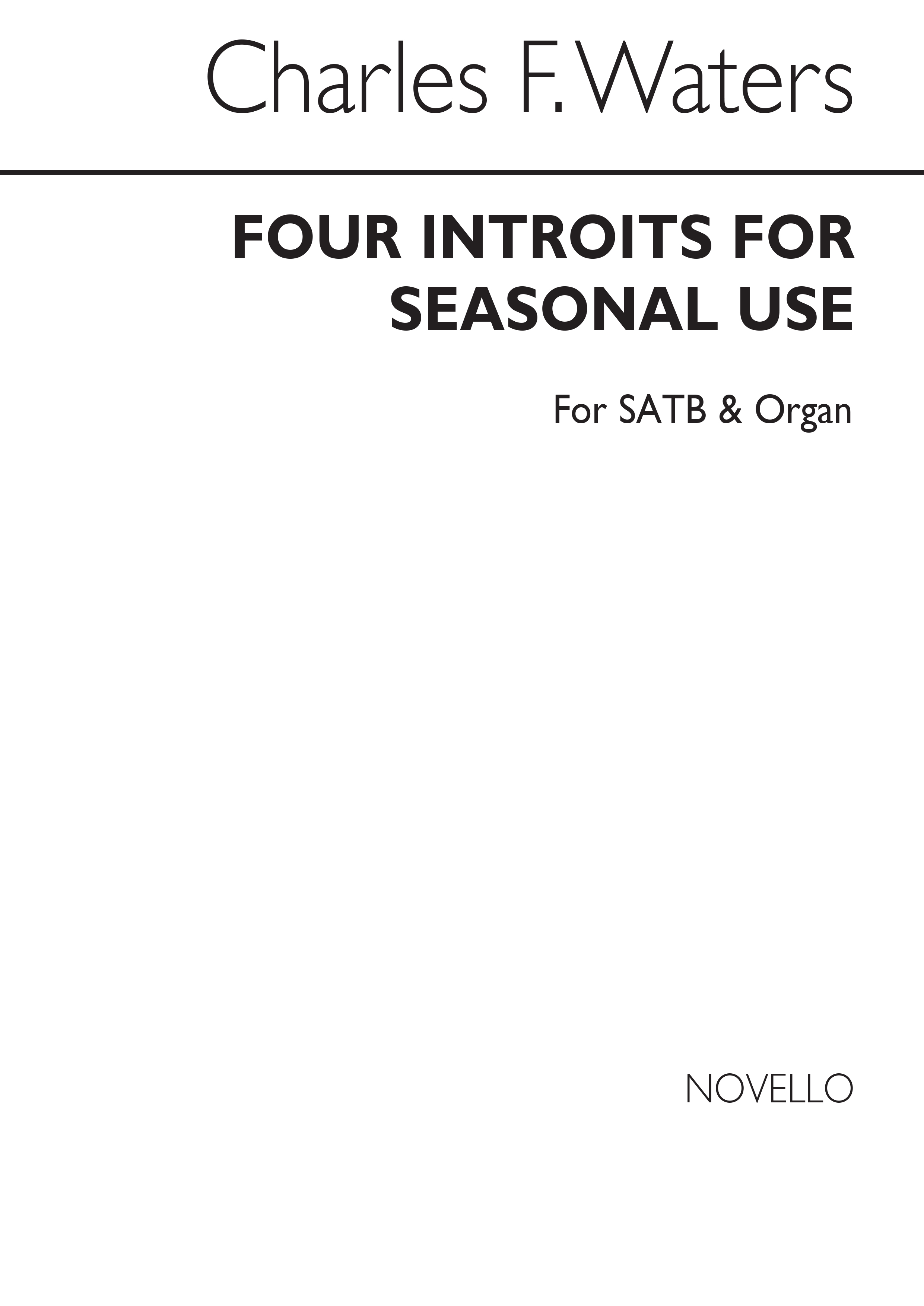 Charles F Waters: Four Introits For Seasonal Use Satb/Organ