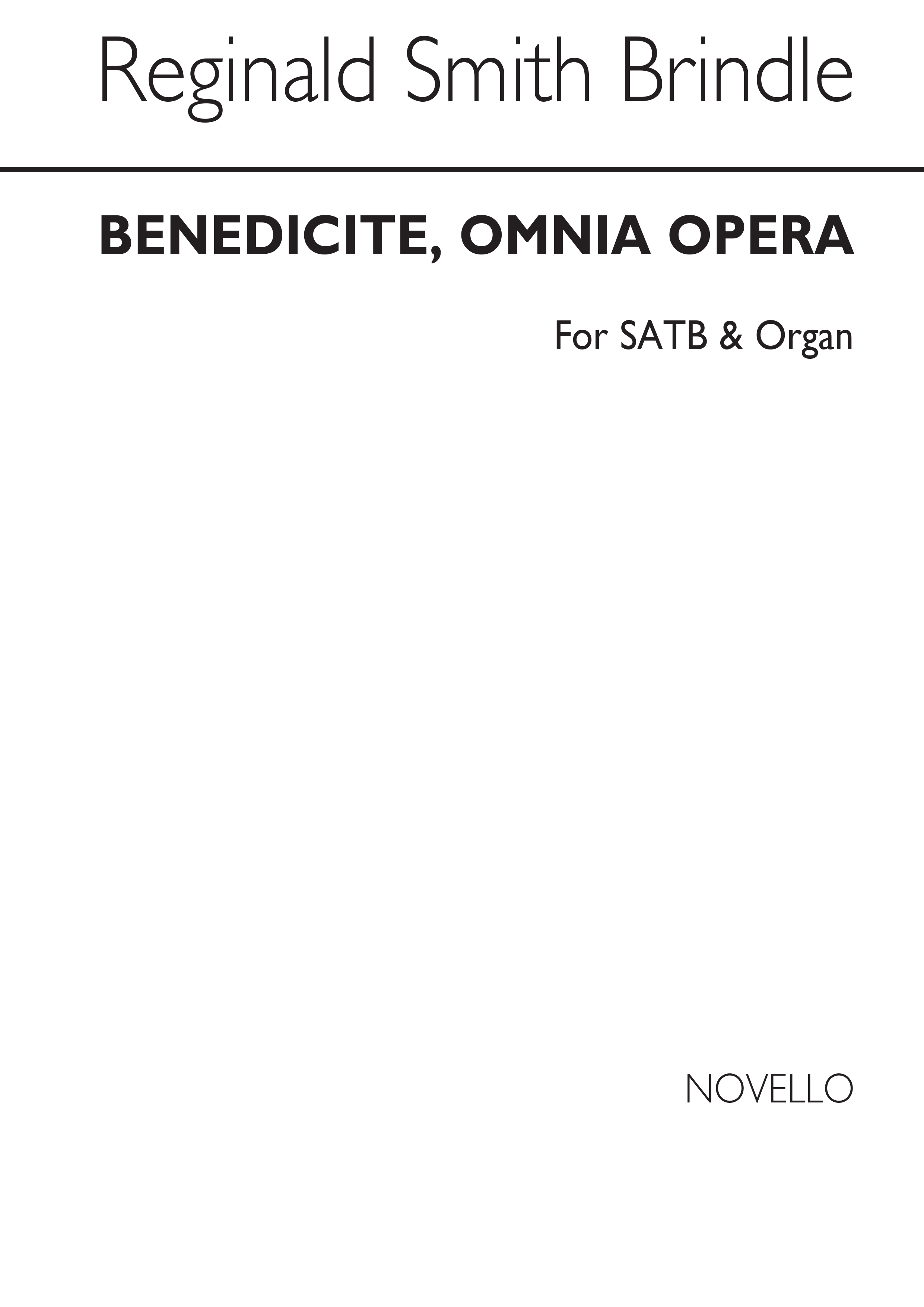 Reginald Smith Brindle: Benedicite, Omnia Opera Satb/Organ