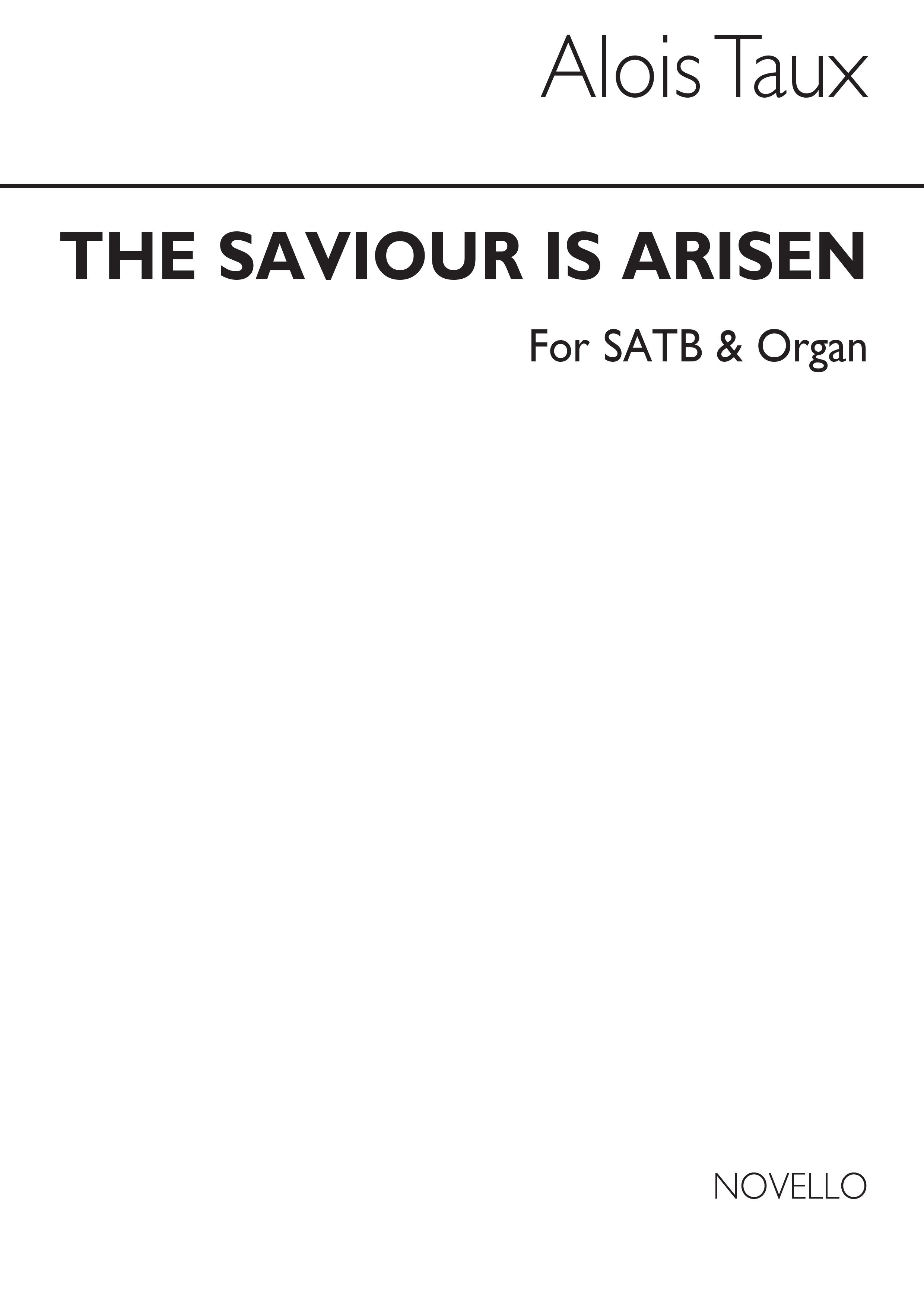 Alois Taux: The Saviour Is Arisen (Hymn) Satb/Organ