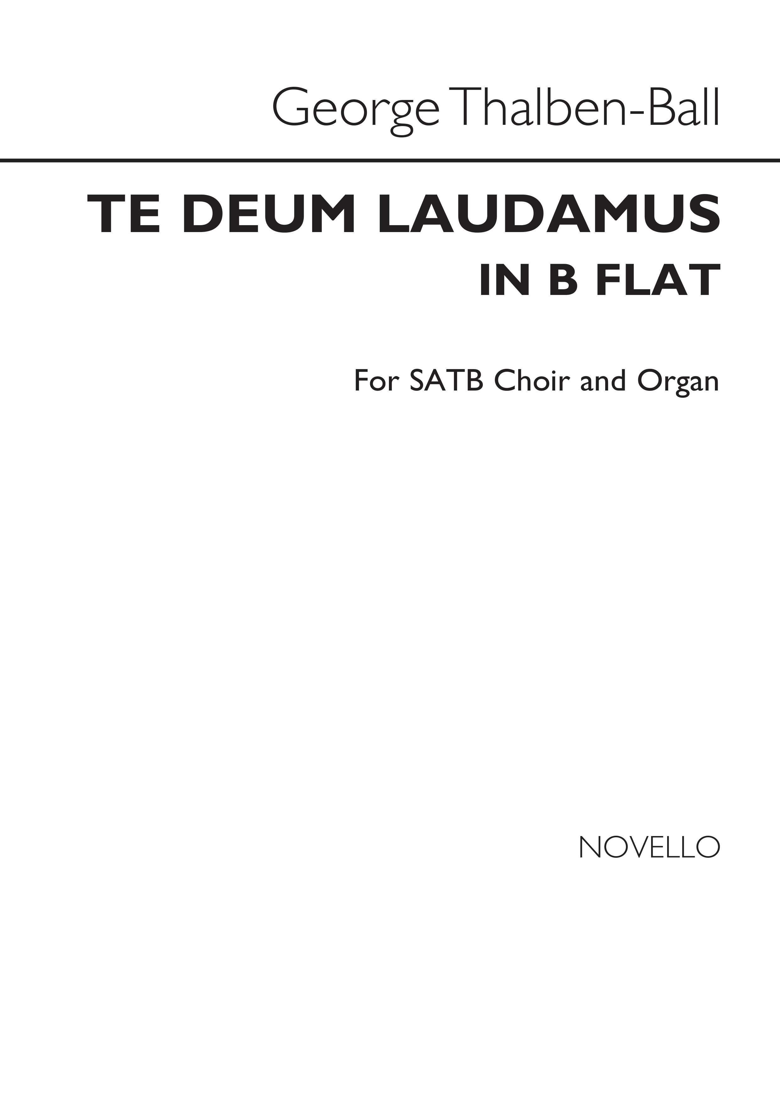 George Thalben-ball: Te Deum Laudamus In B Flat Satb/Organ