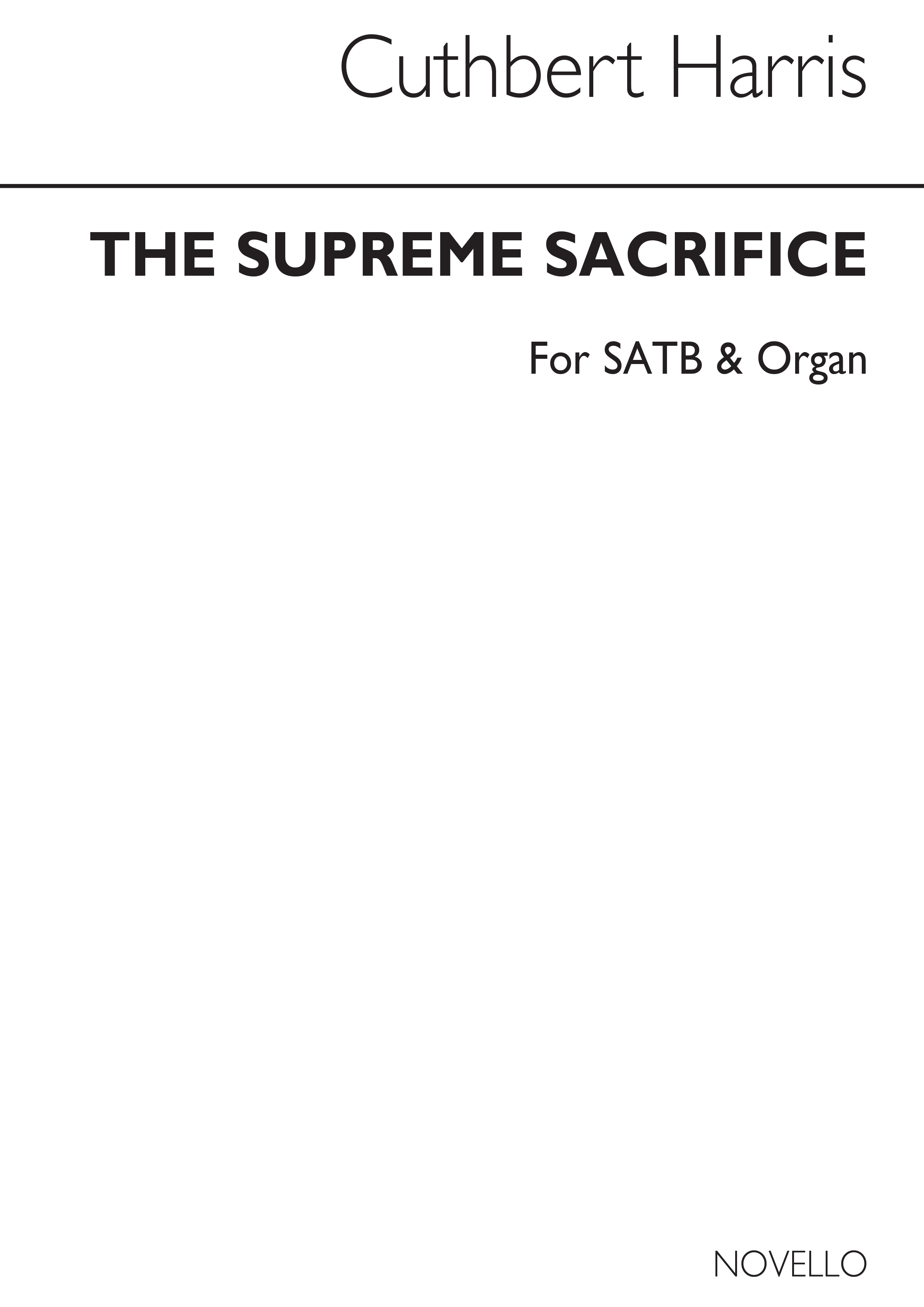 Cuthbert Harris: The Supreme Sacrifice (Hymn) Satb/Organ