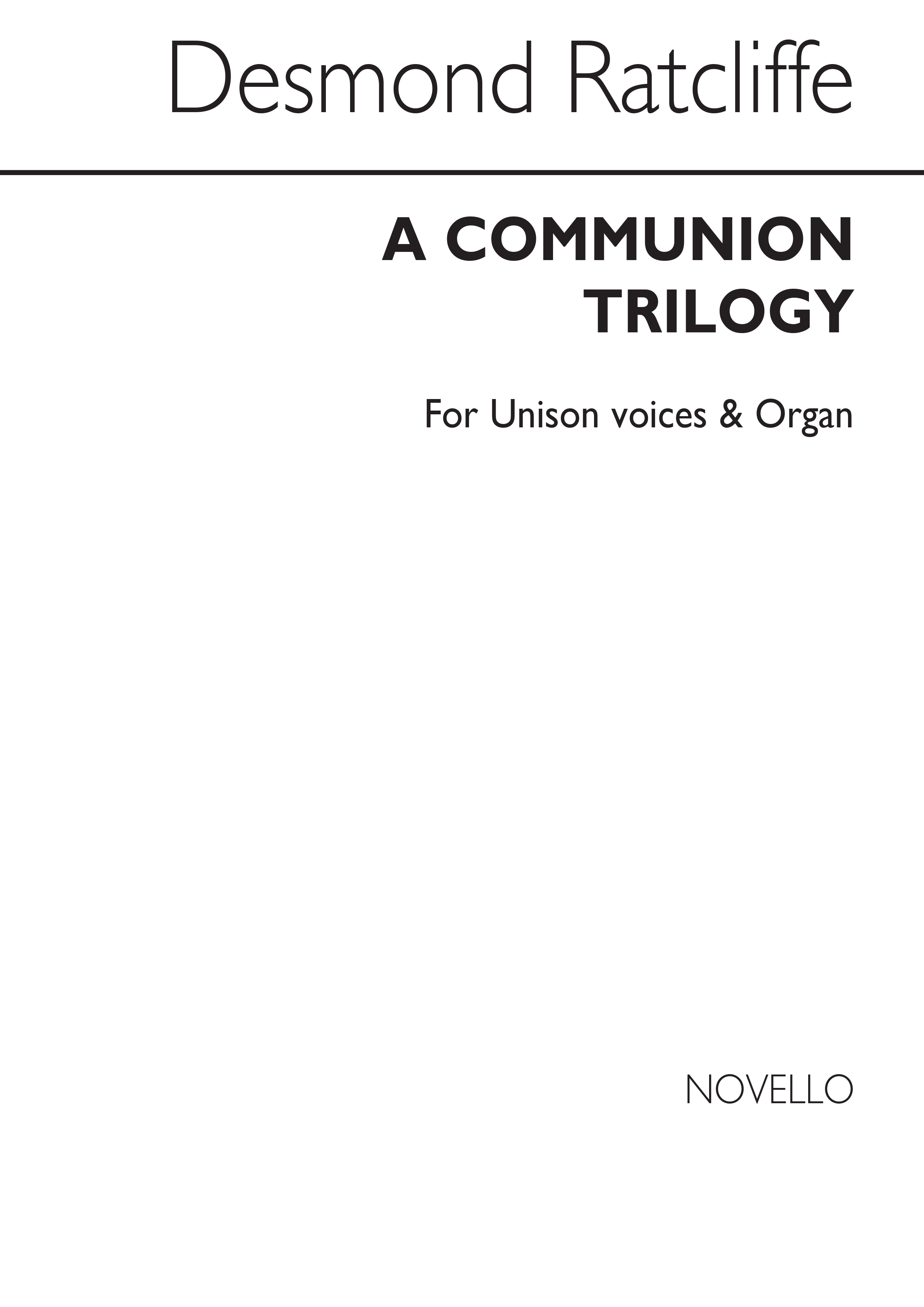 Desmond Ratcliffe: Communion Trilogy Unison/Organ
