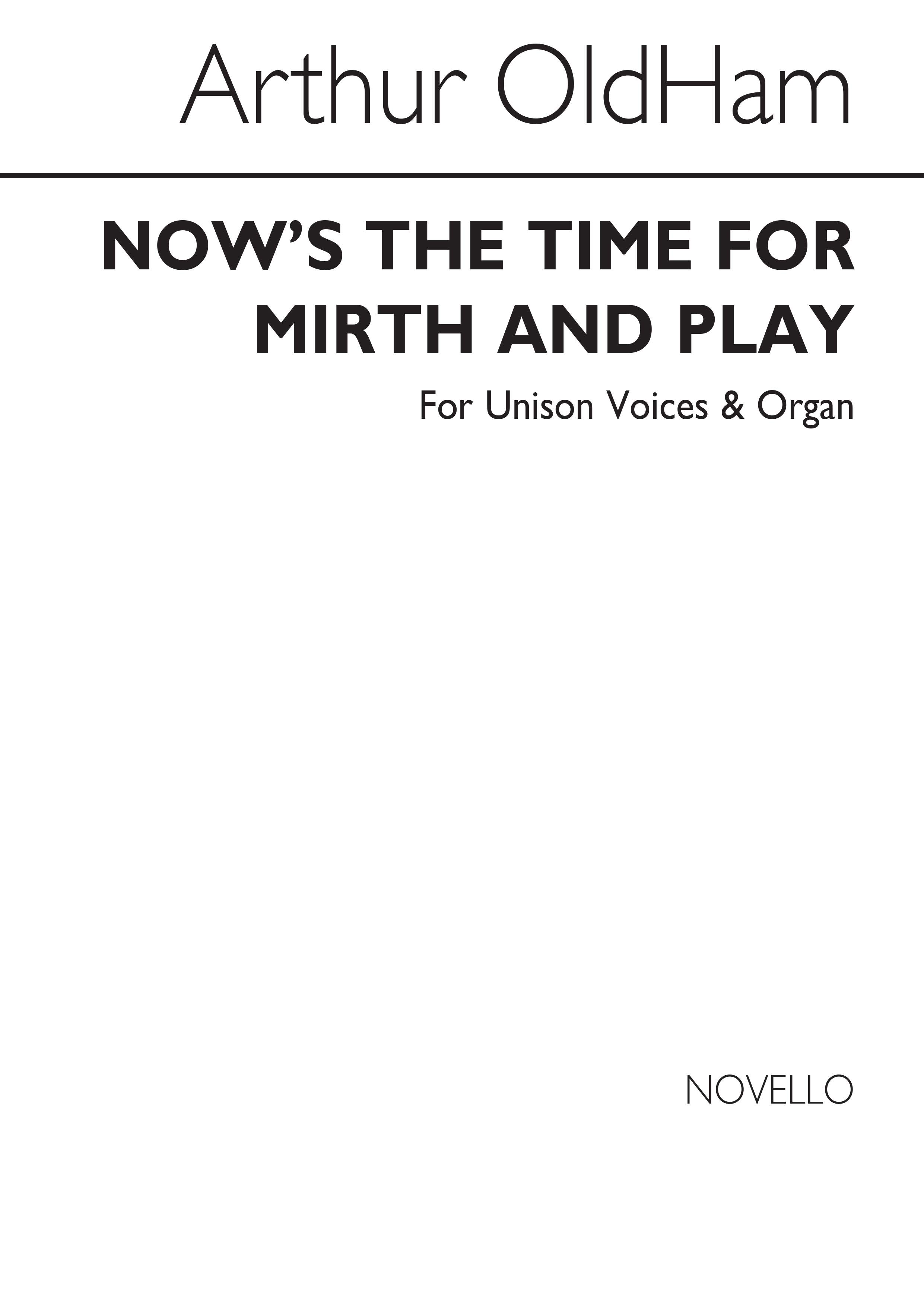 Arthur Oldham: Now's The Time For Mirth And Play Unison/Organ