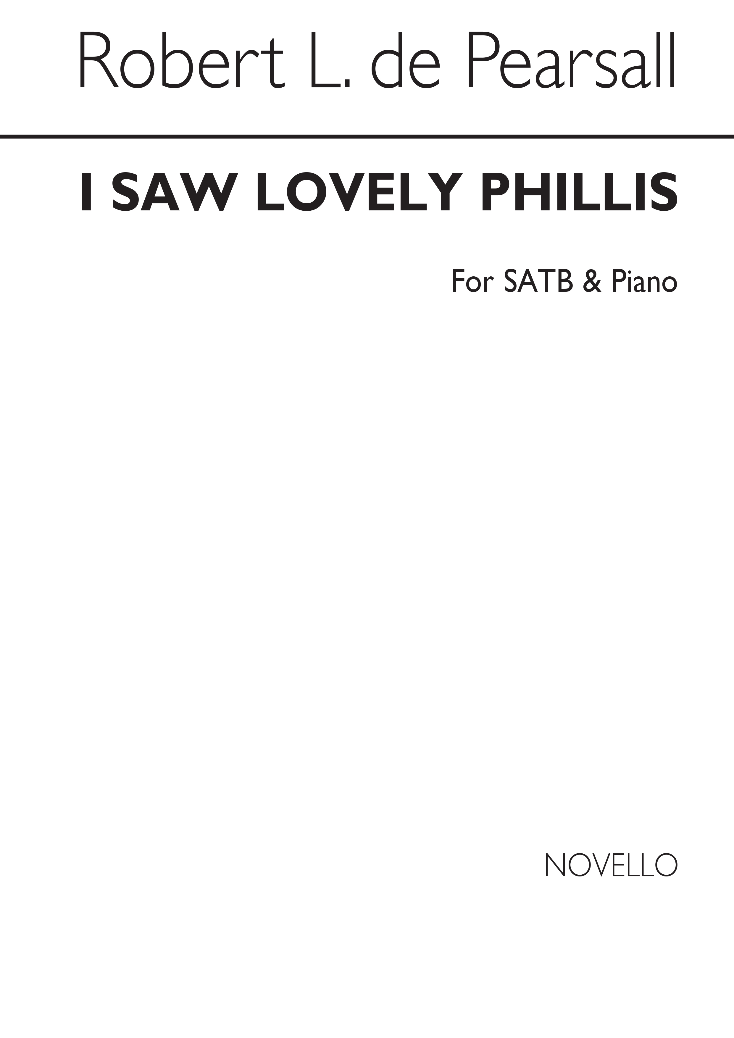 Pearsall, R I Saw Lovely Phillis Satb/Pf