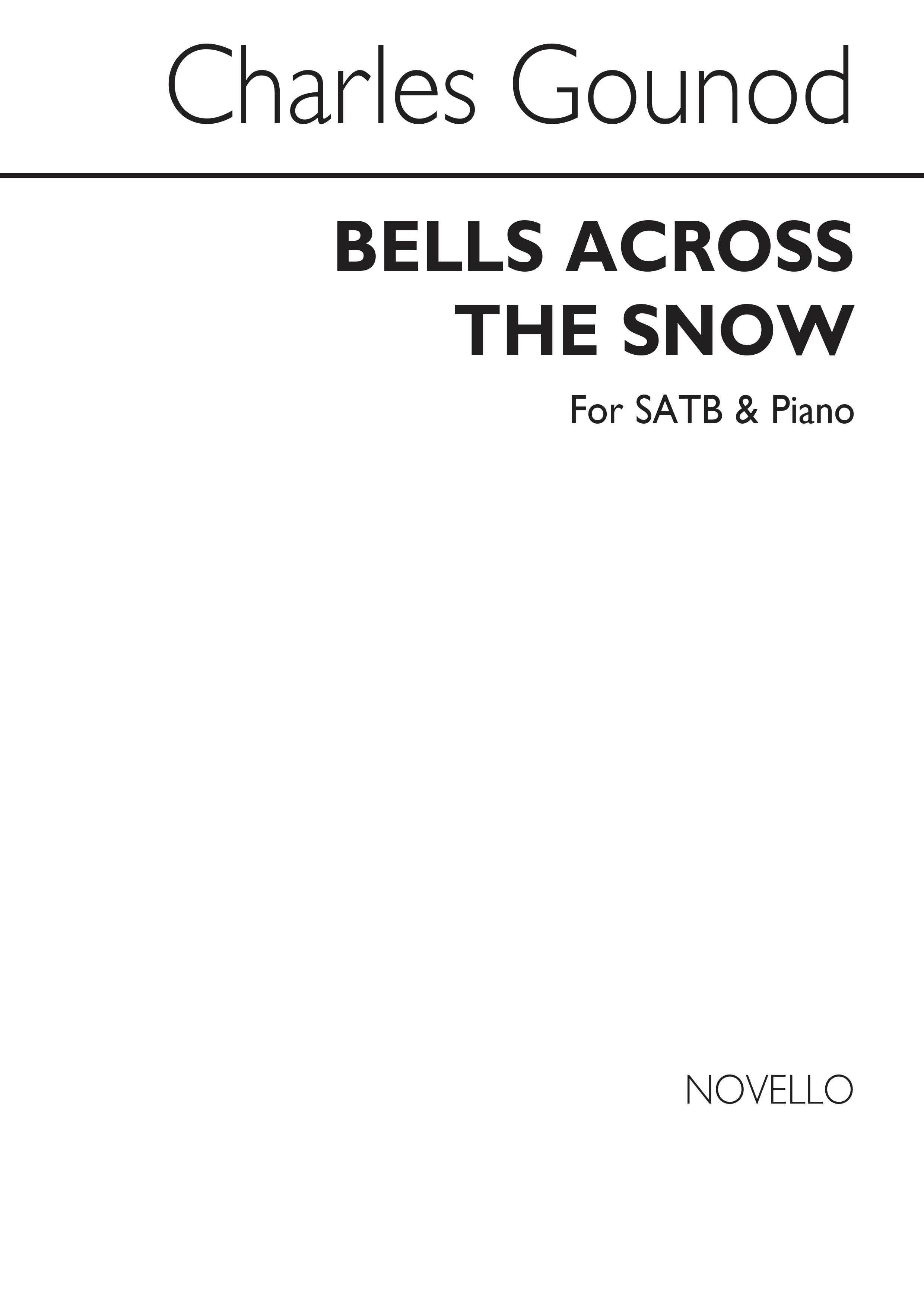 Gounod, C Bells Across The Snow Satb/Piano