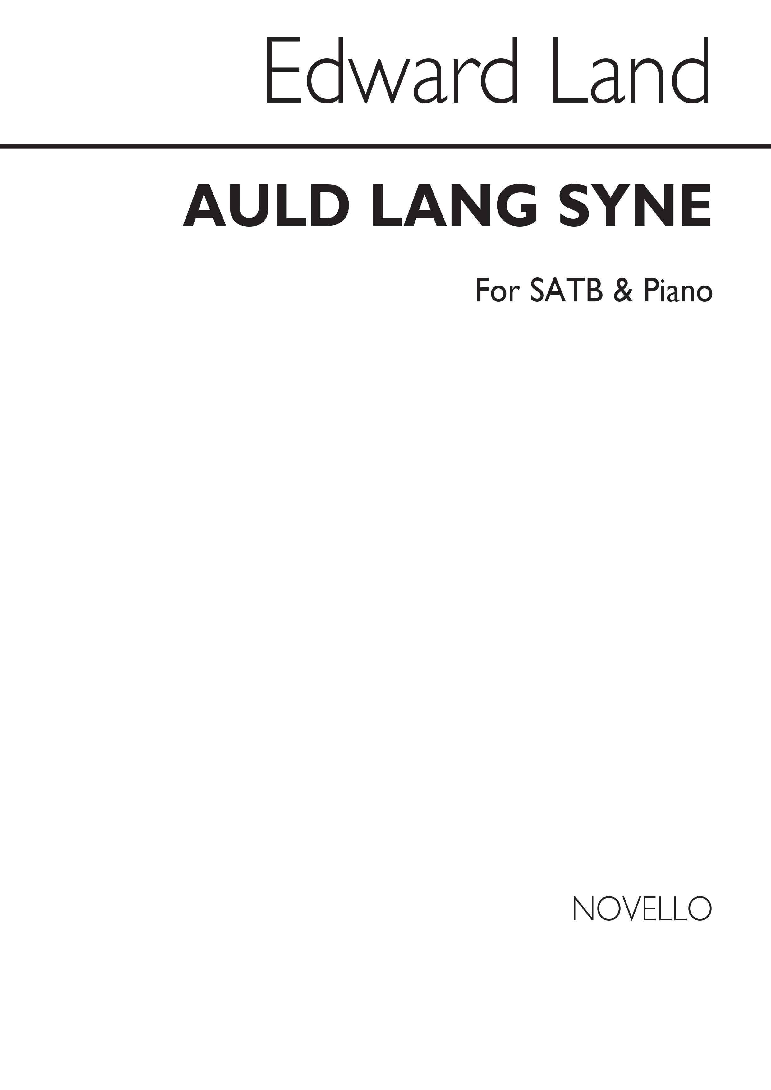 Edward Land: Auld Lang Syne Satb/Piano