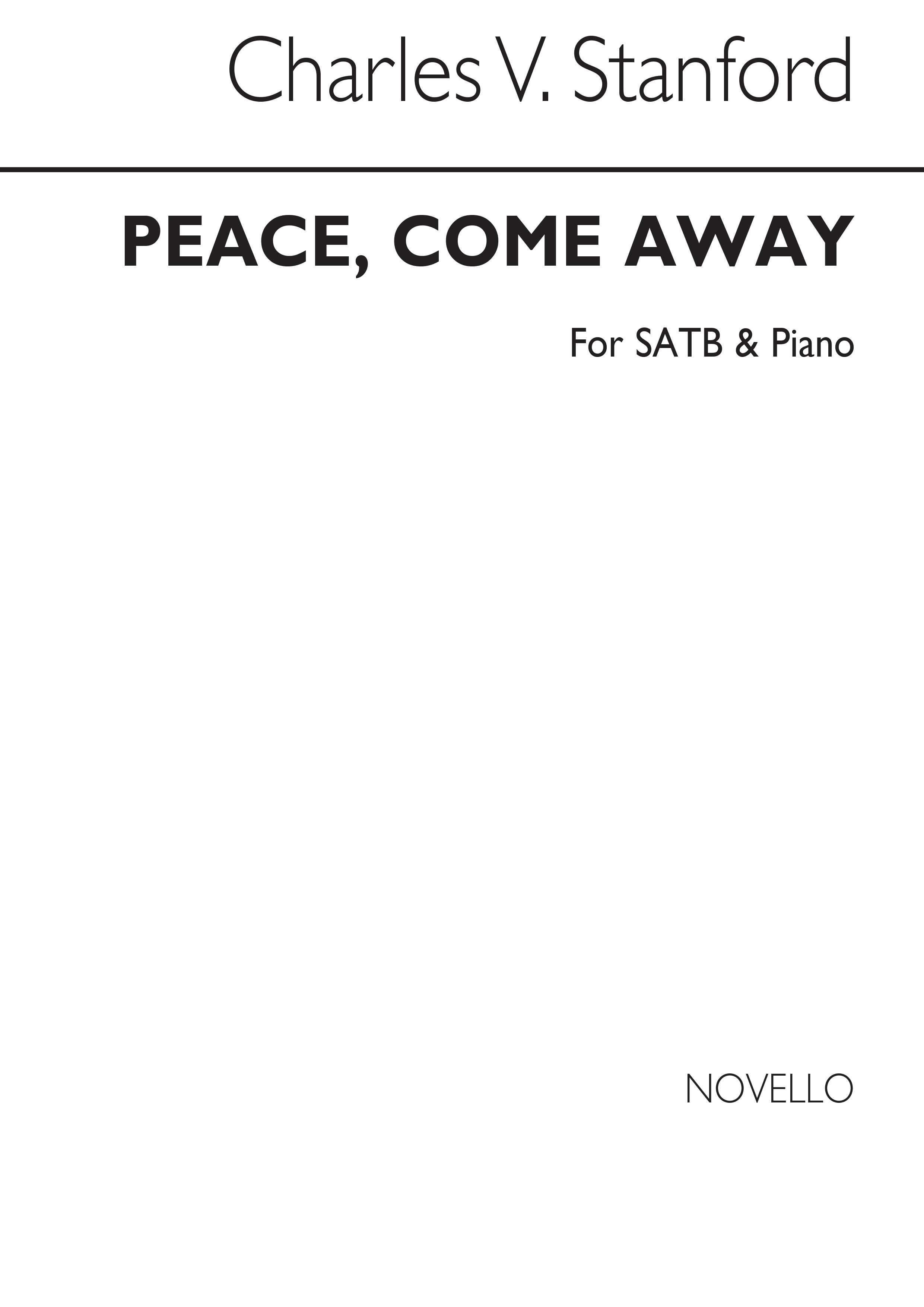 Stanford, J Peace; Come Away Satb/Piano