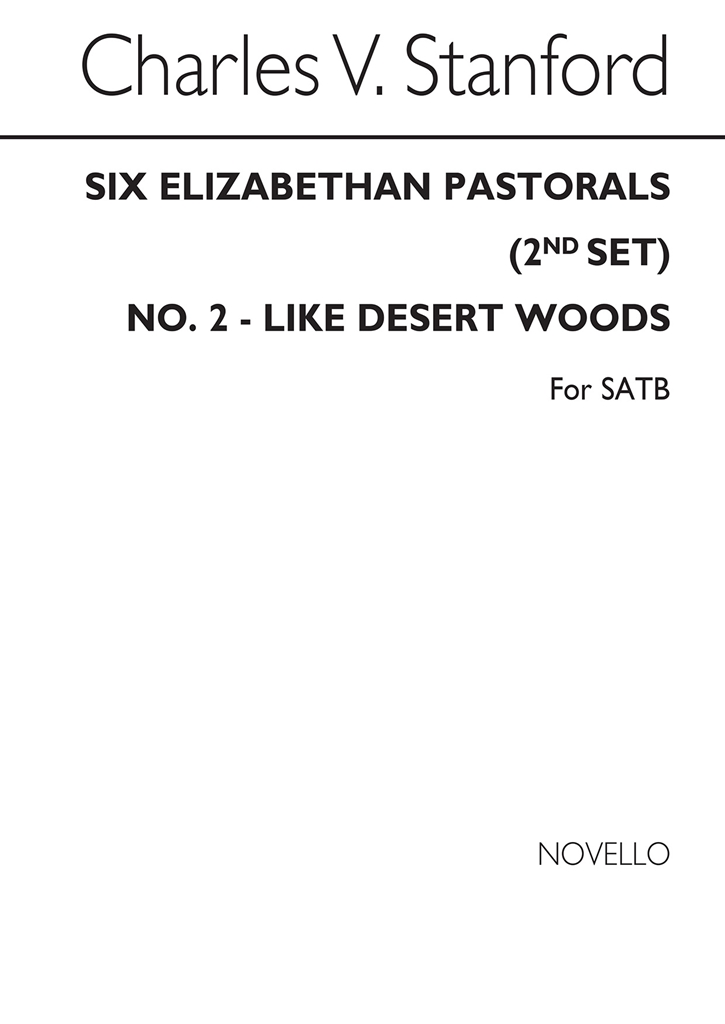 Stanford, Cv Like Desert Woods No2 Elizabethan Pastorals Set2 Satb