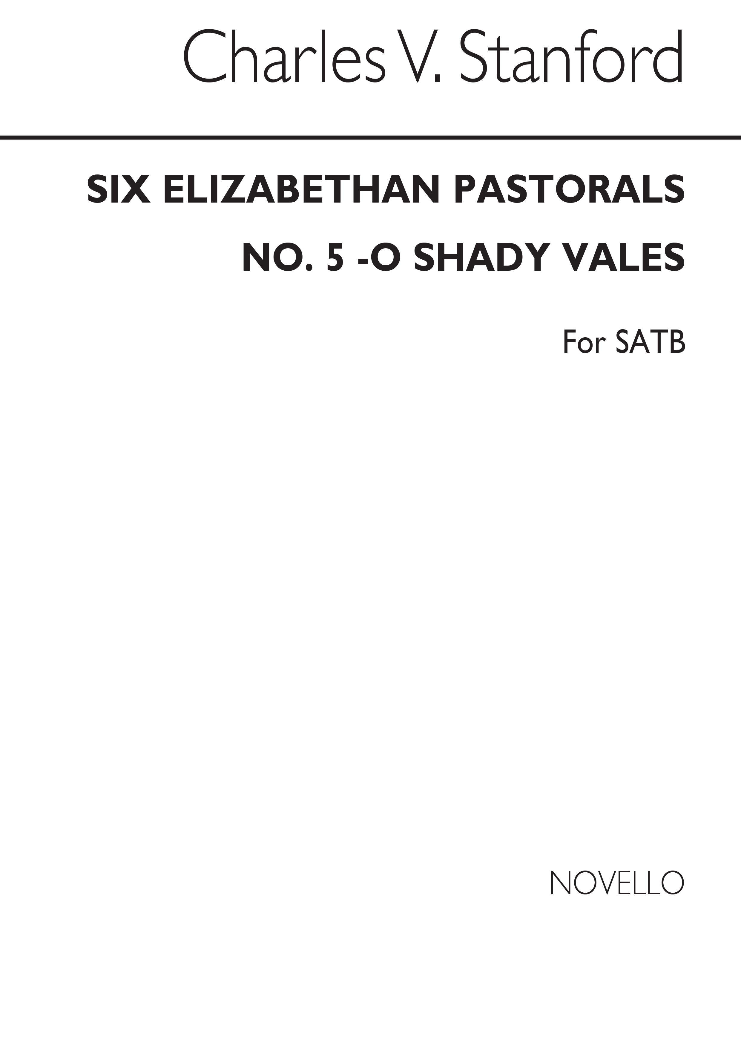 Stanford, Cv O Shady Vales No.5 Elizabethan Pastorals Set2 Satb