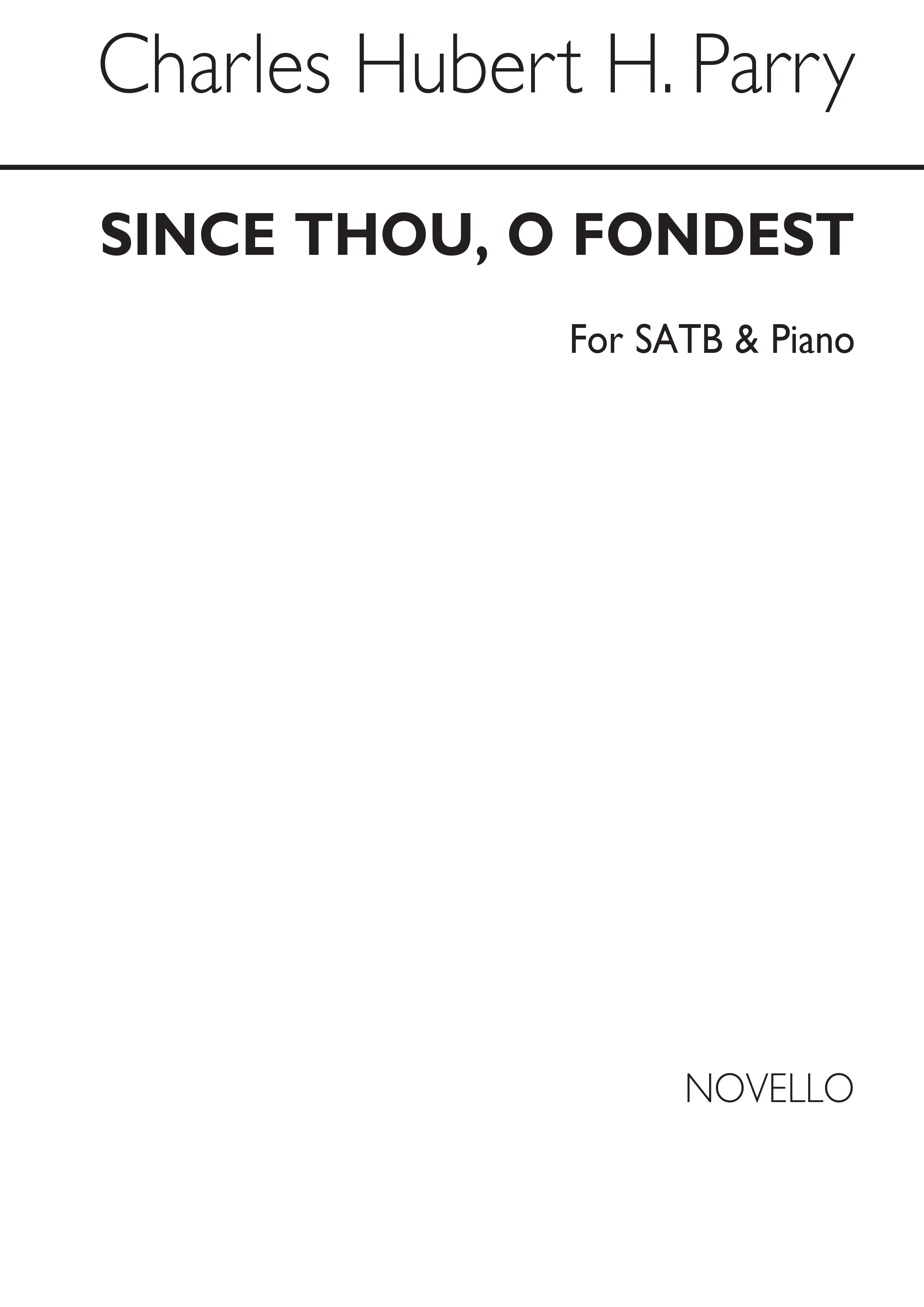 Parry, Chh Since Thou, O Fondest Satb/Piano