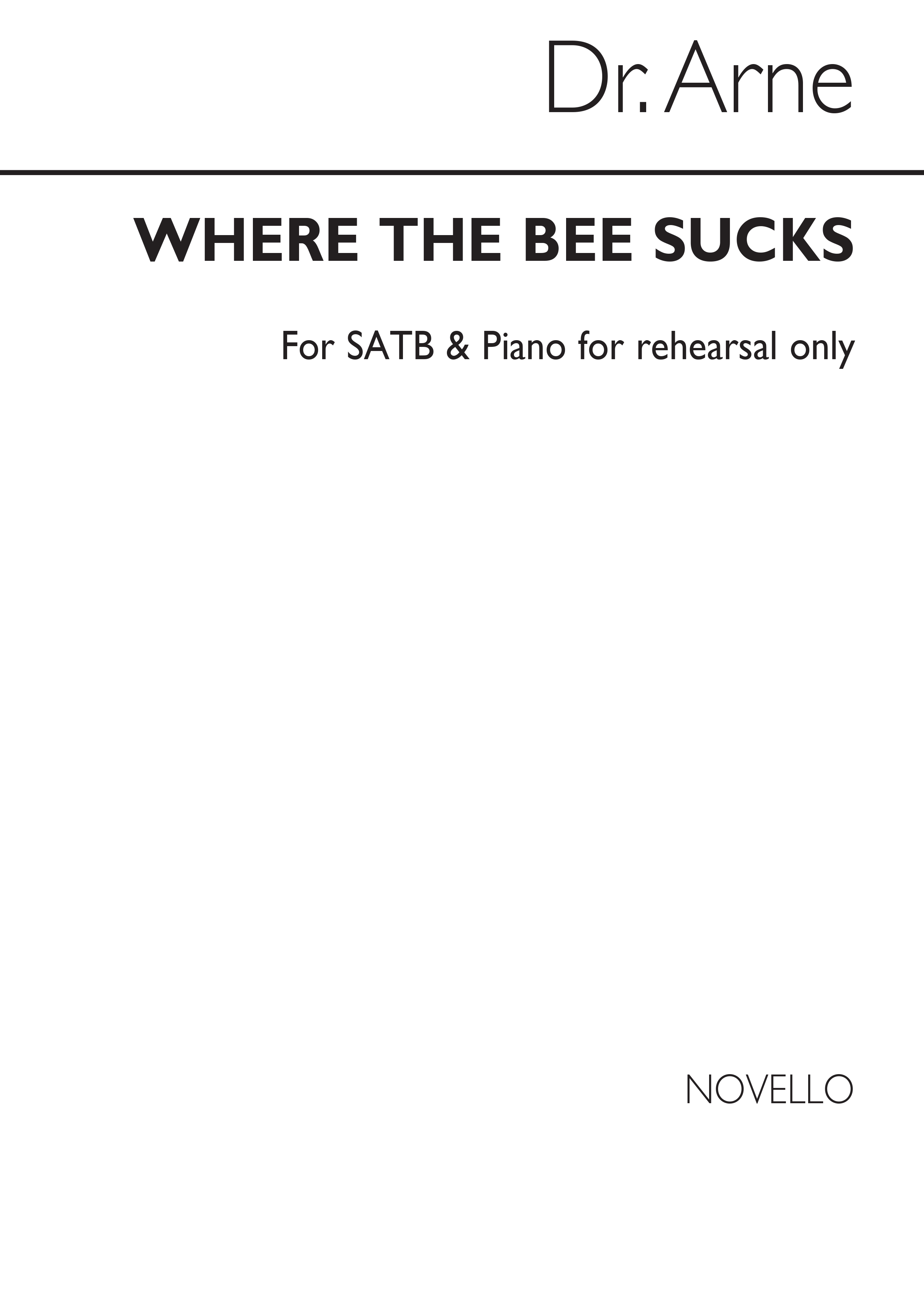 Arne, Dr Where The Bee Sucks Satb/Piano (For Rehearsal Only)