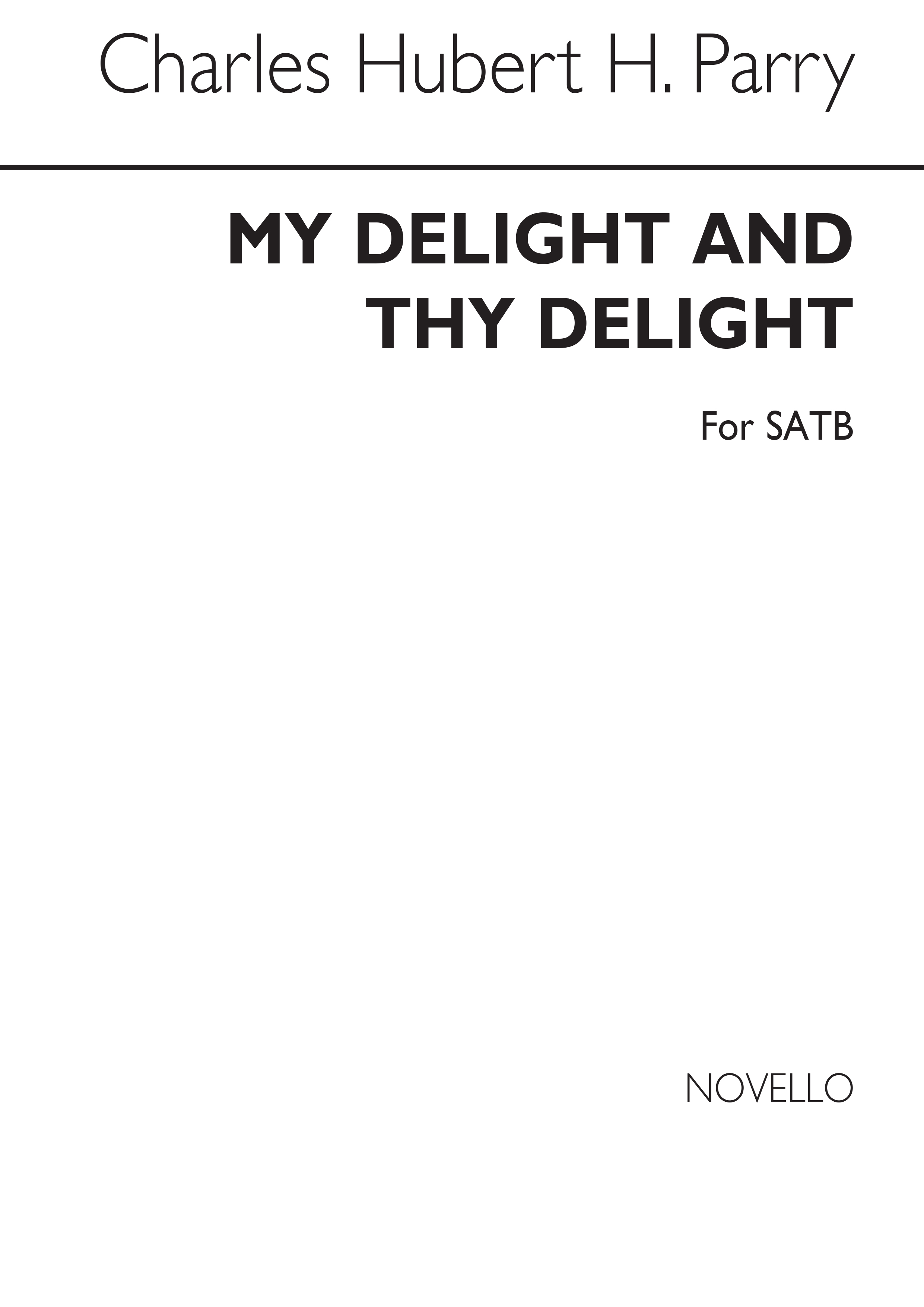 Parry, Chh My Delight And Thy Delight Satb
