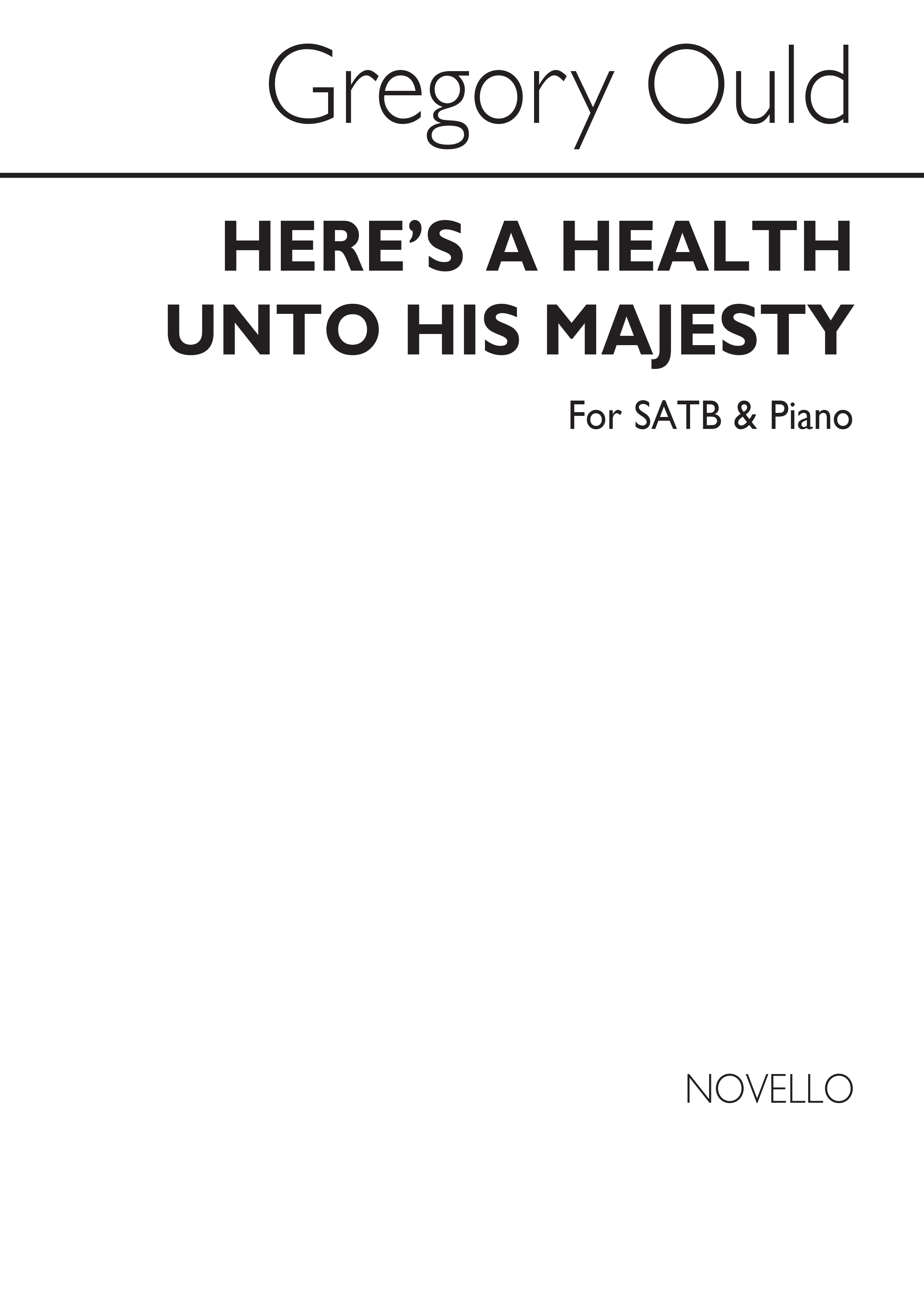 Gregory Ould: Here's A Health Unto His Majesty SATB