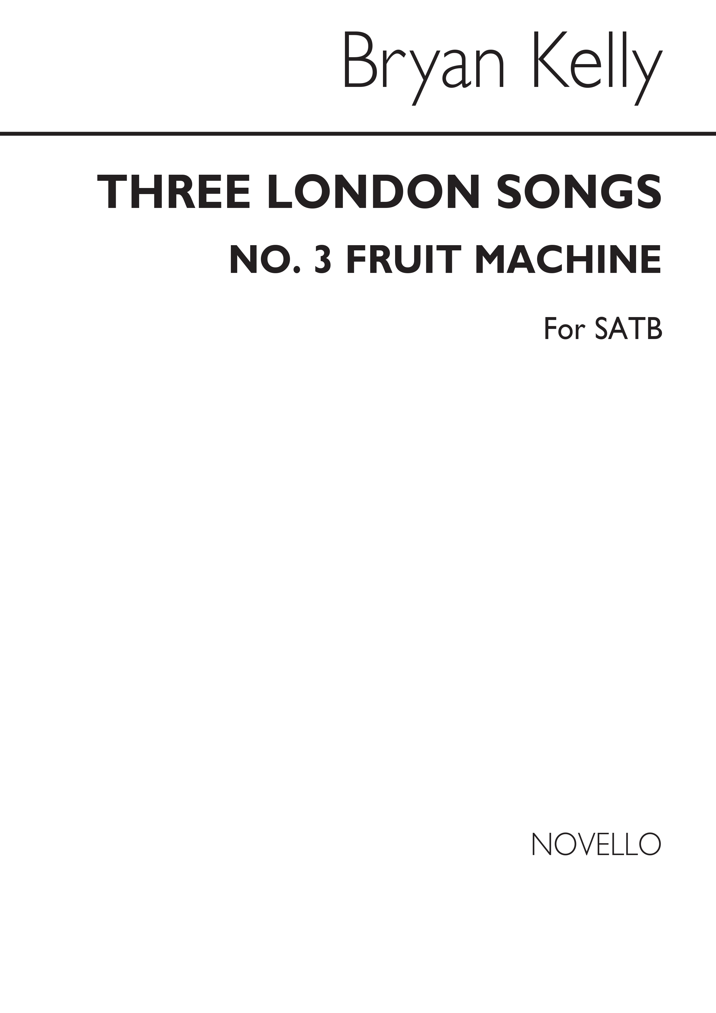 Bryan Kelly: Three London Songs No. 3 Fruit Machine